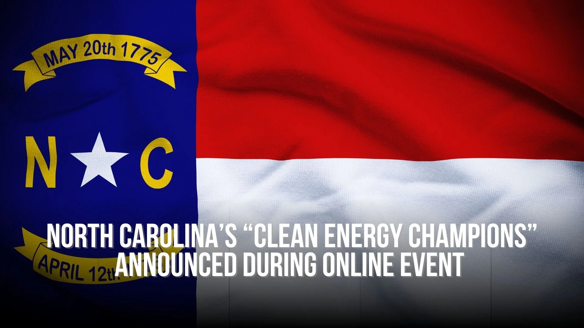 North Carolina’s “Clean Energy Champions” announced during online event 