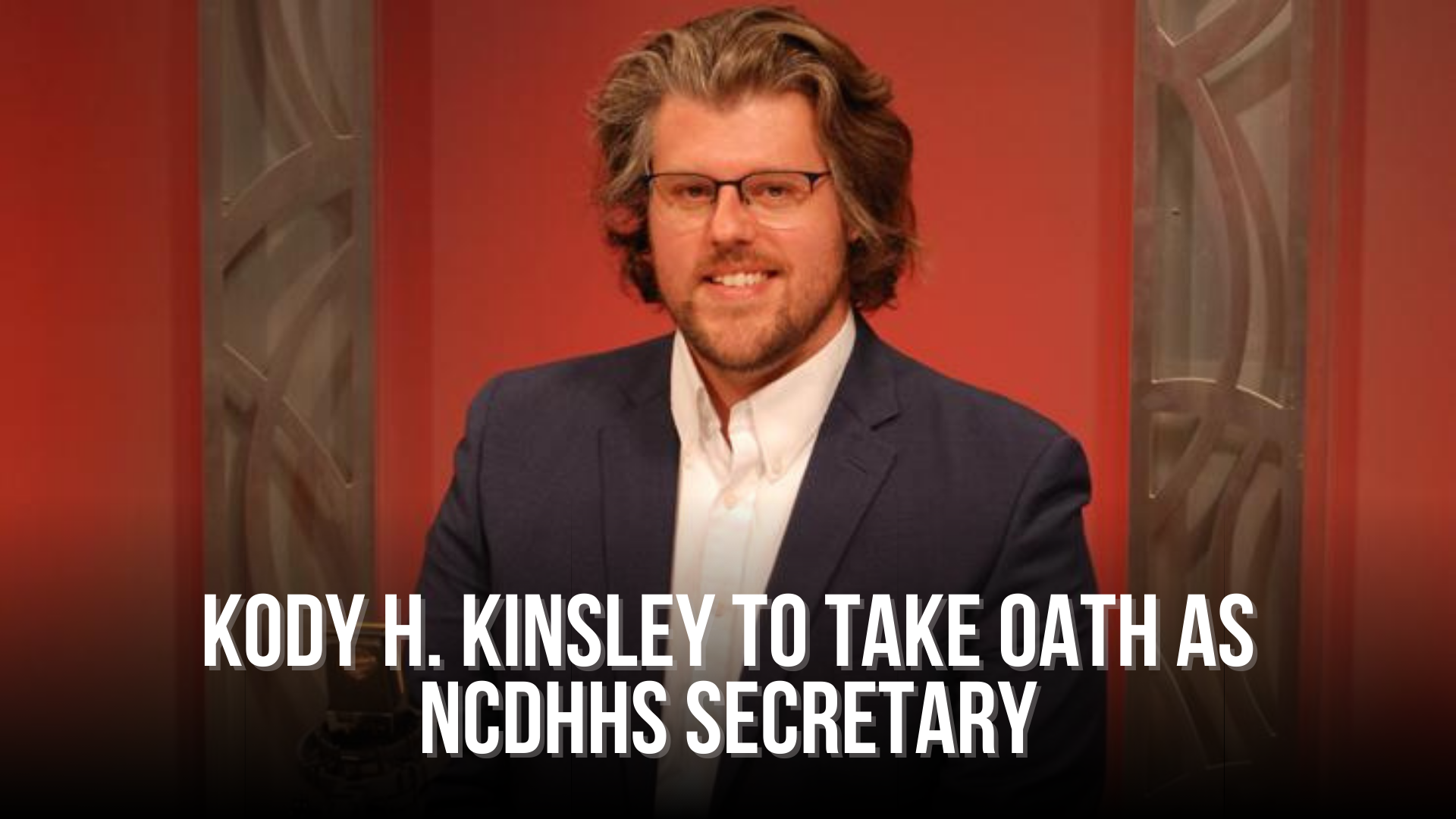 Kody H. Kinsley to take oath as NCDHHS Secretary