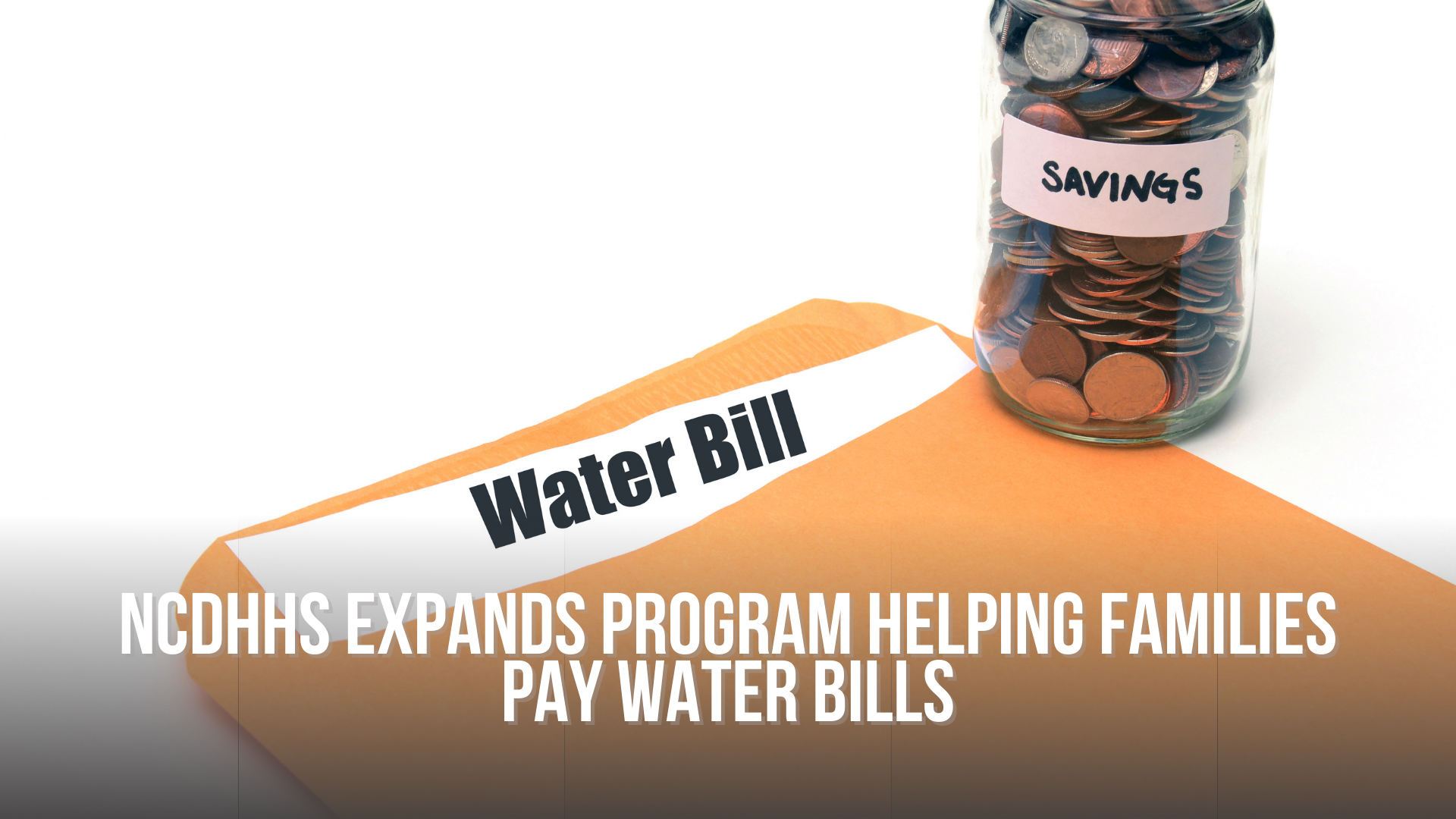 NCDHHS expands program helping families pay water bills