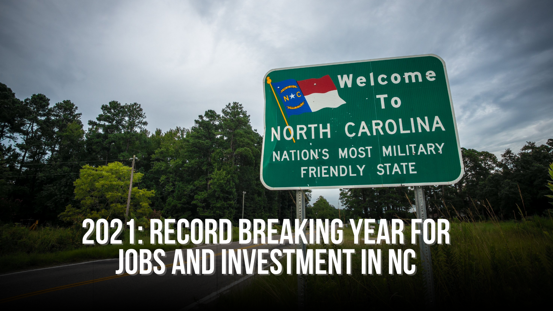 2021: Recording breaking year for jobs and investment in NC