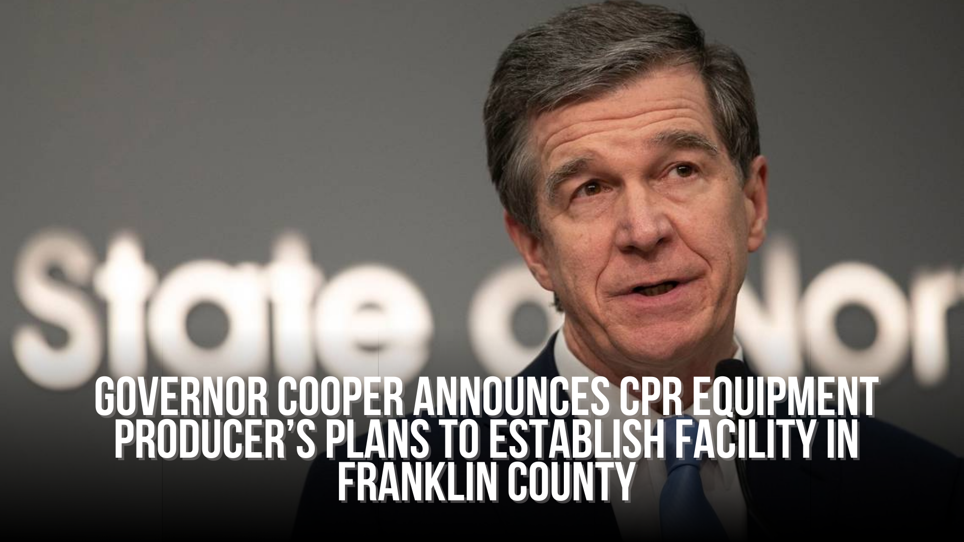Governor Cooper announces CPR equipment producer’s plans to establish facility in Franklin County