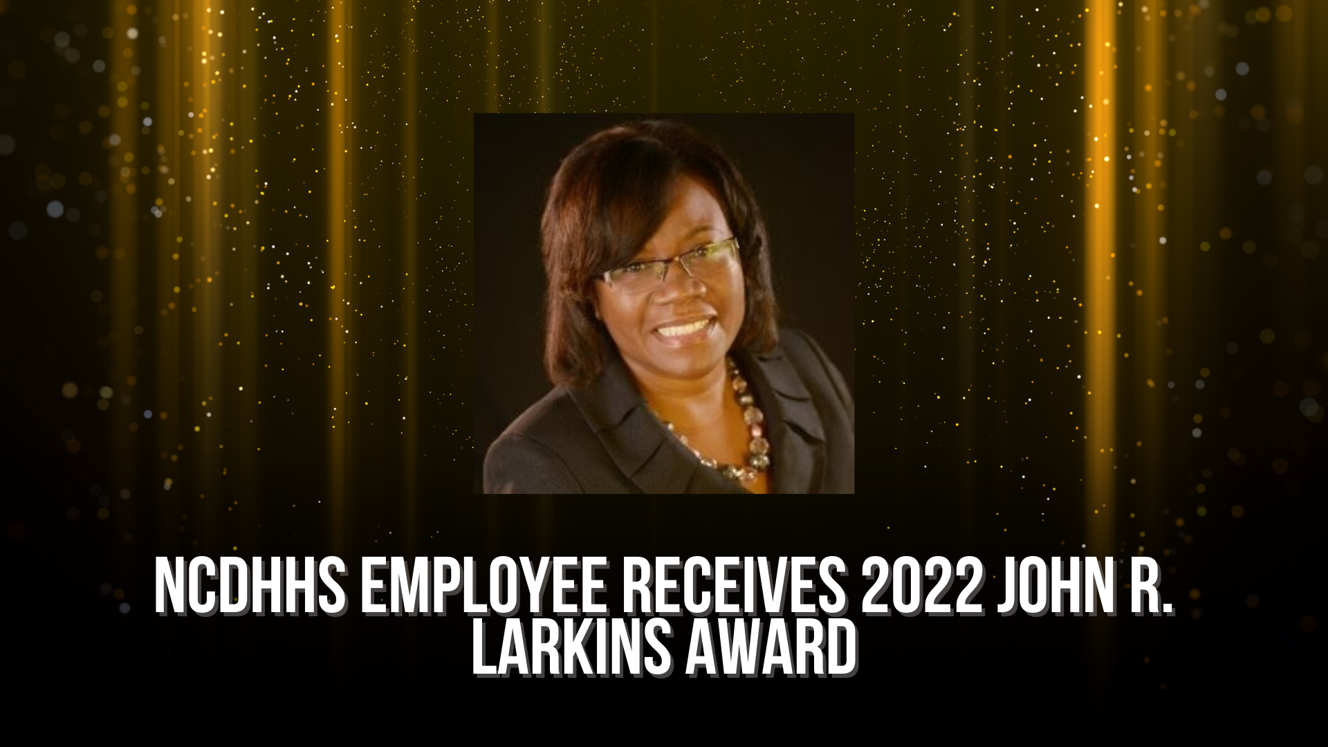 NCDHHS Employee receives 2022 John R. Larkins Award