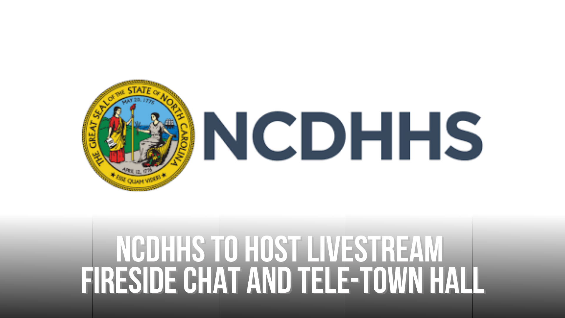 NCDHHS to host livestream fireside chat and tele-town hall