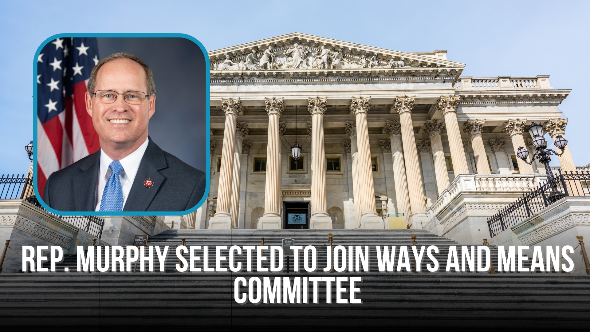 Rep. Murphy selected to join Ways and Means Committee