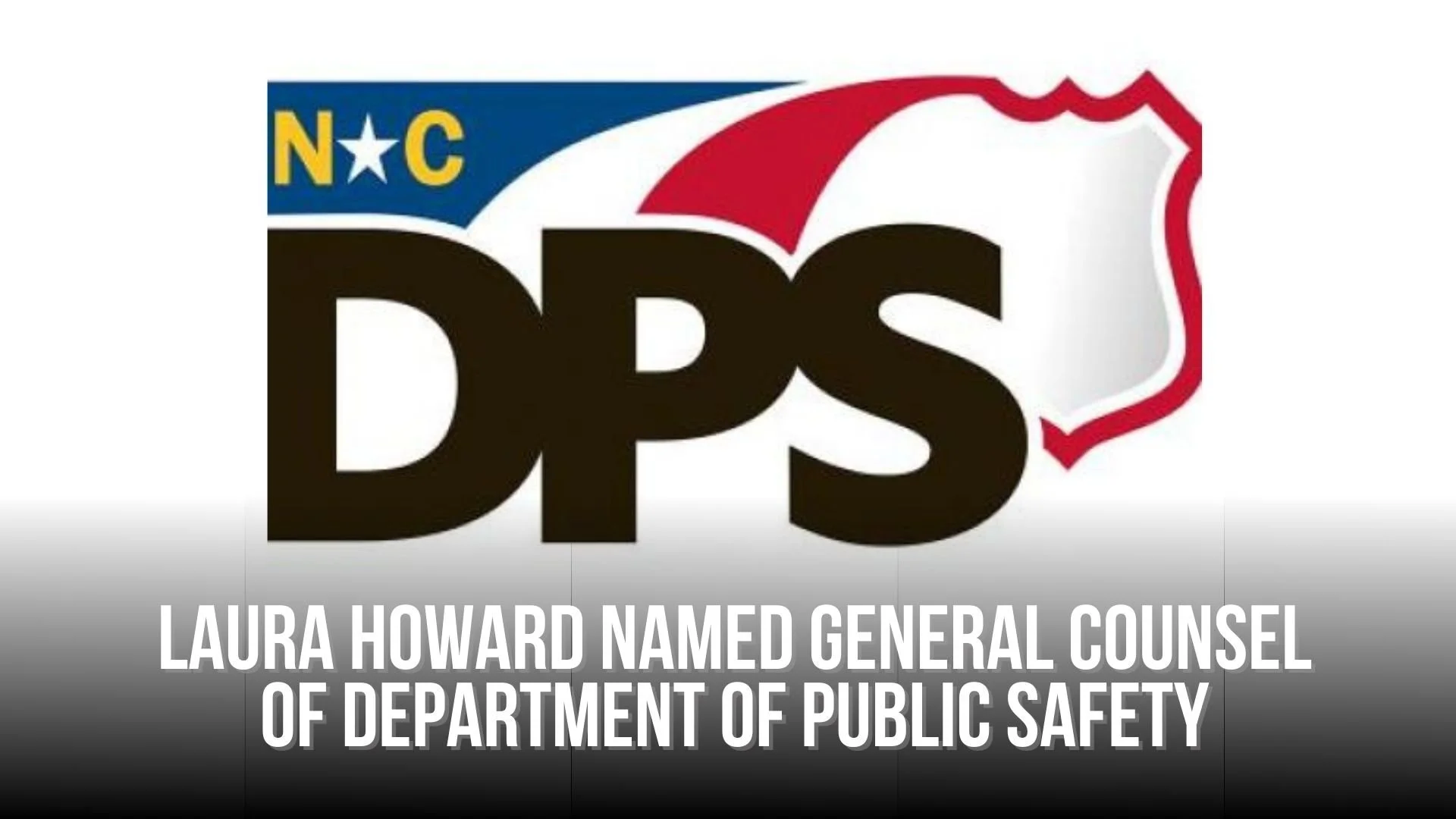 Laura Howard named General Counsel of Department of Public Safety