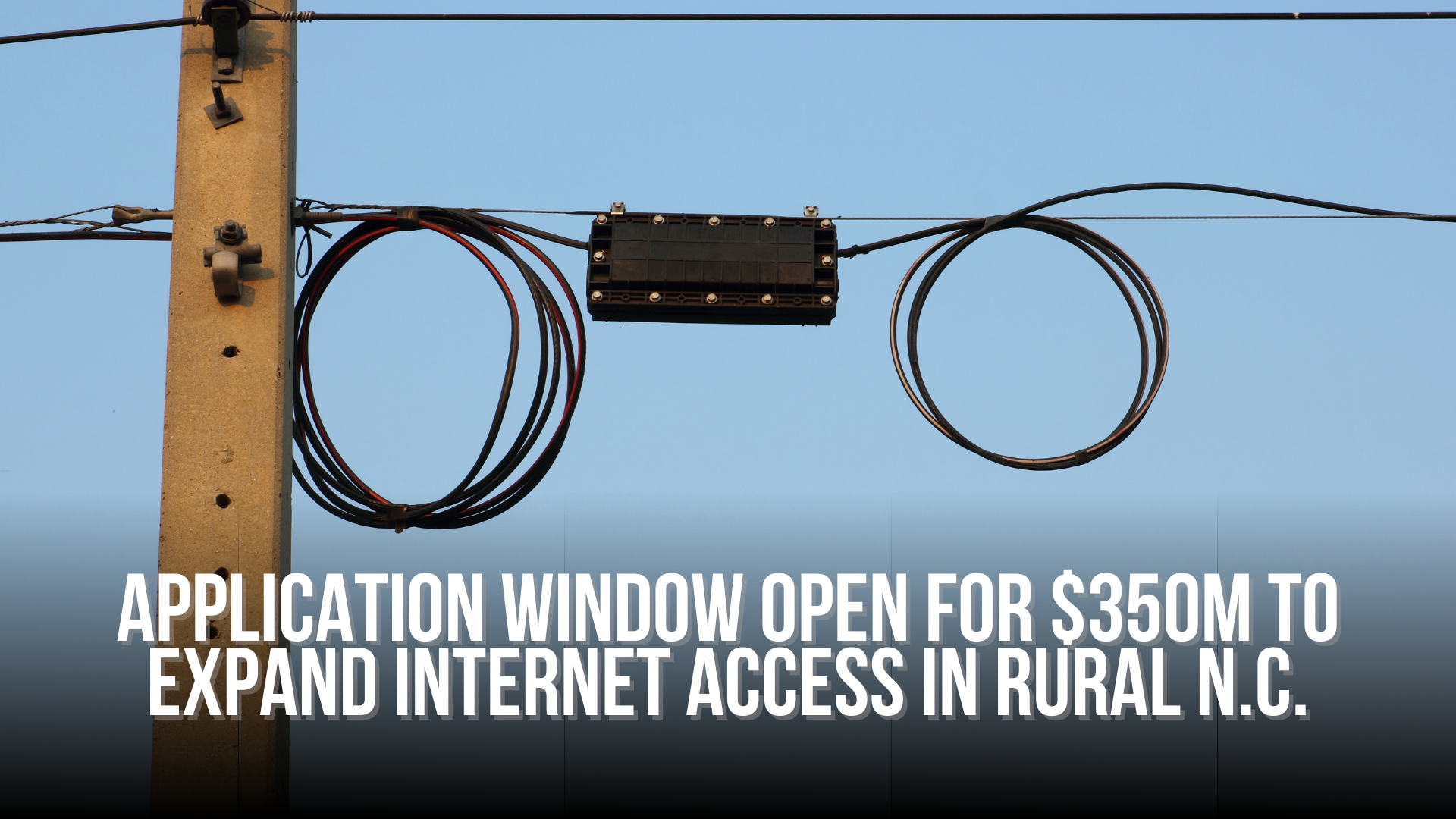 Application window open for $350M to expand internet access in rural N.C.