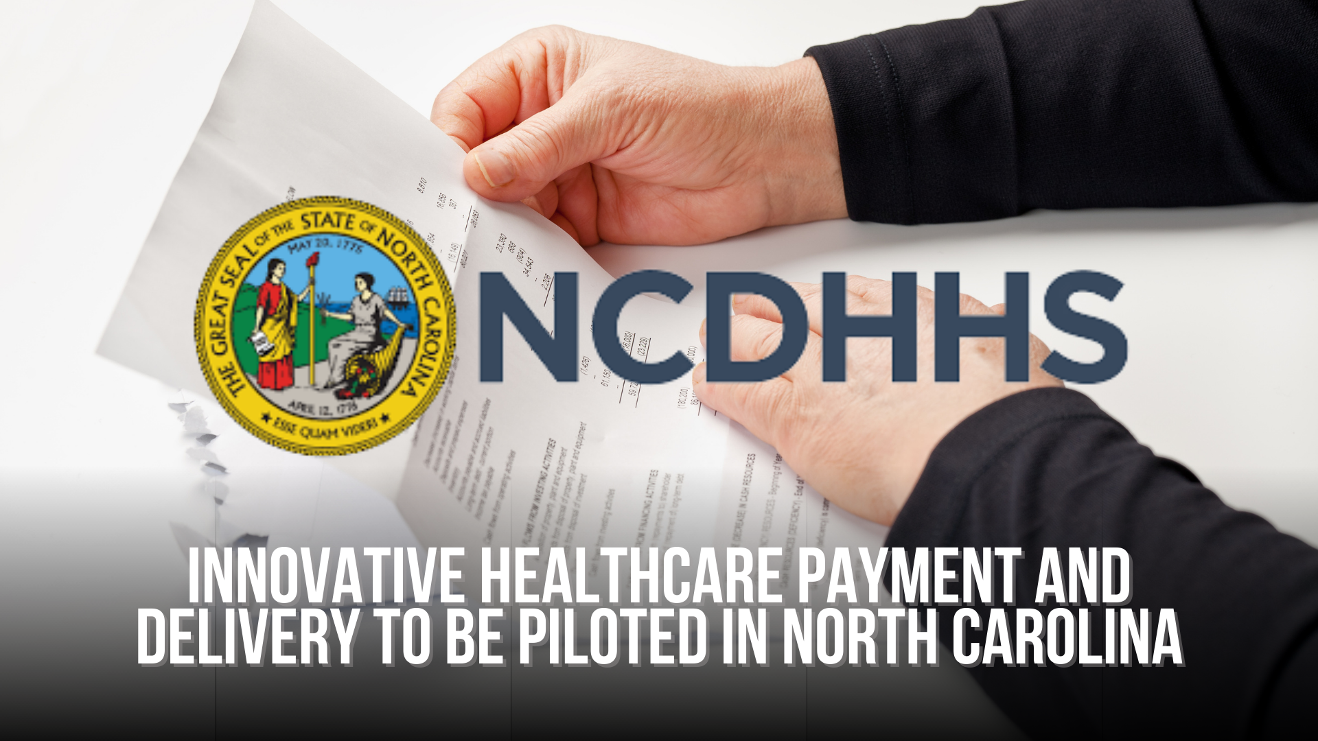 Innovative healthcare payment and delivery to be piloted in North Carolina