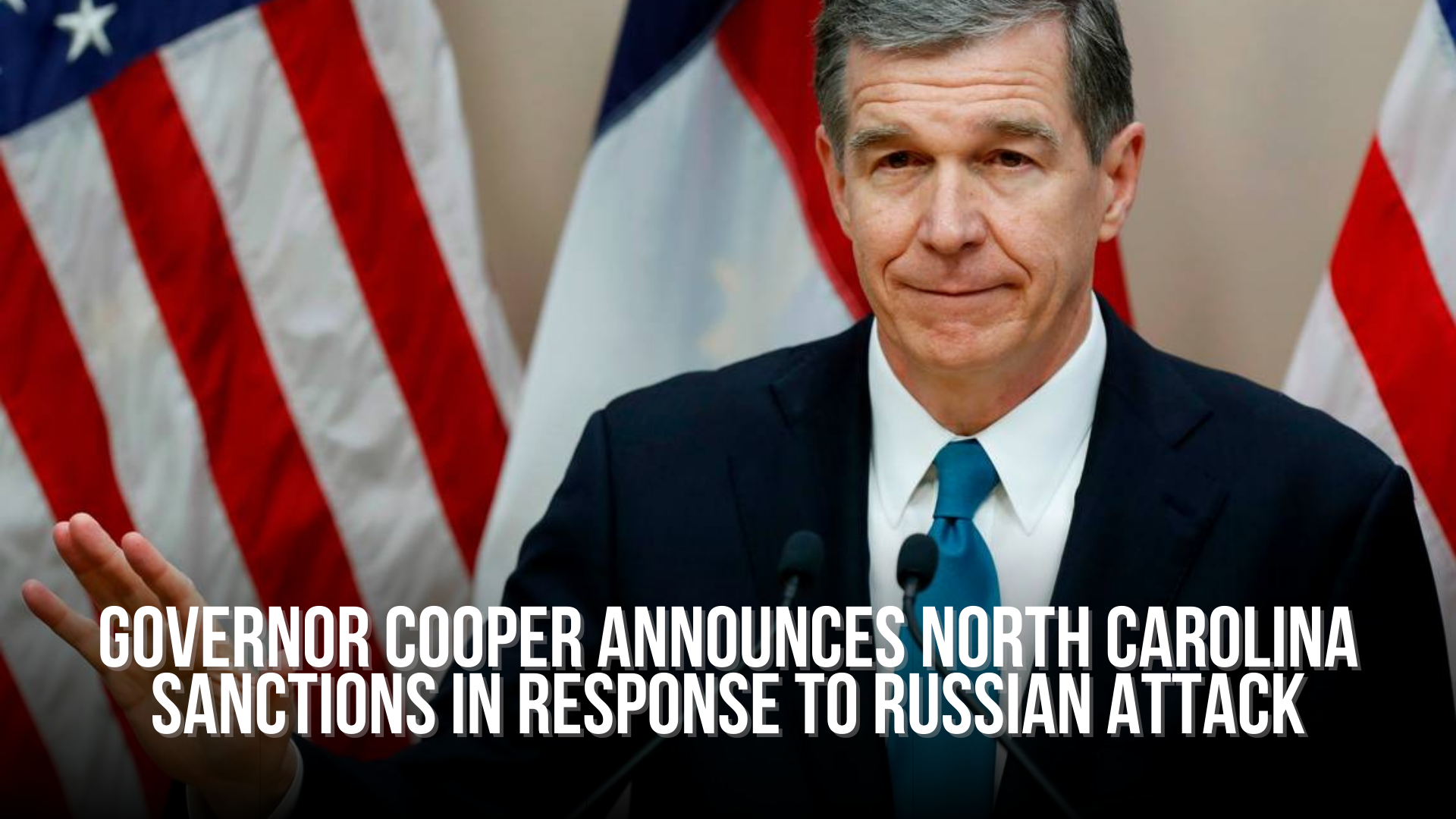 Governor Cooper announces North Carolina sanctions in response to Russian attack