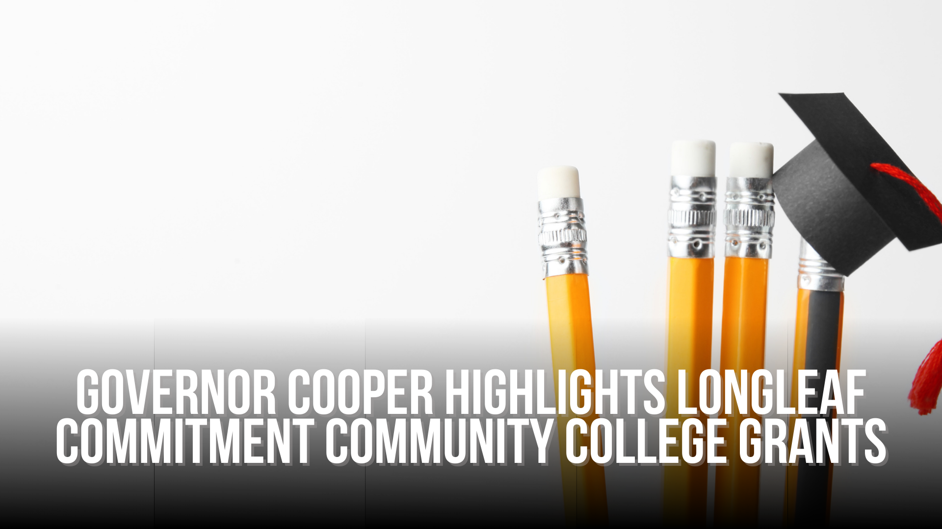 Governor Cooper highlights Longleaf Commitment Community College Grants