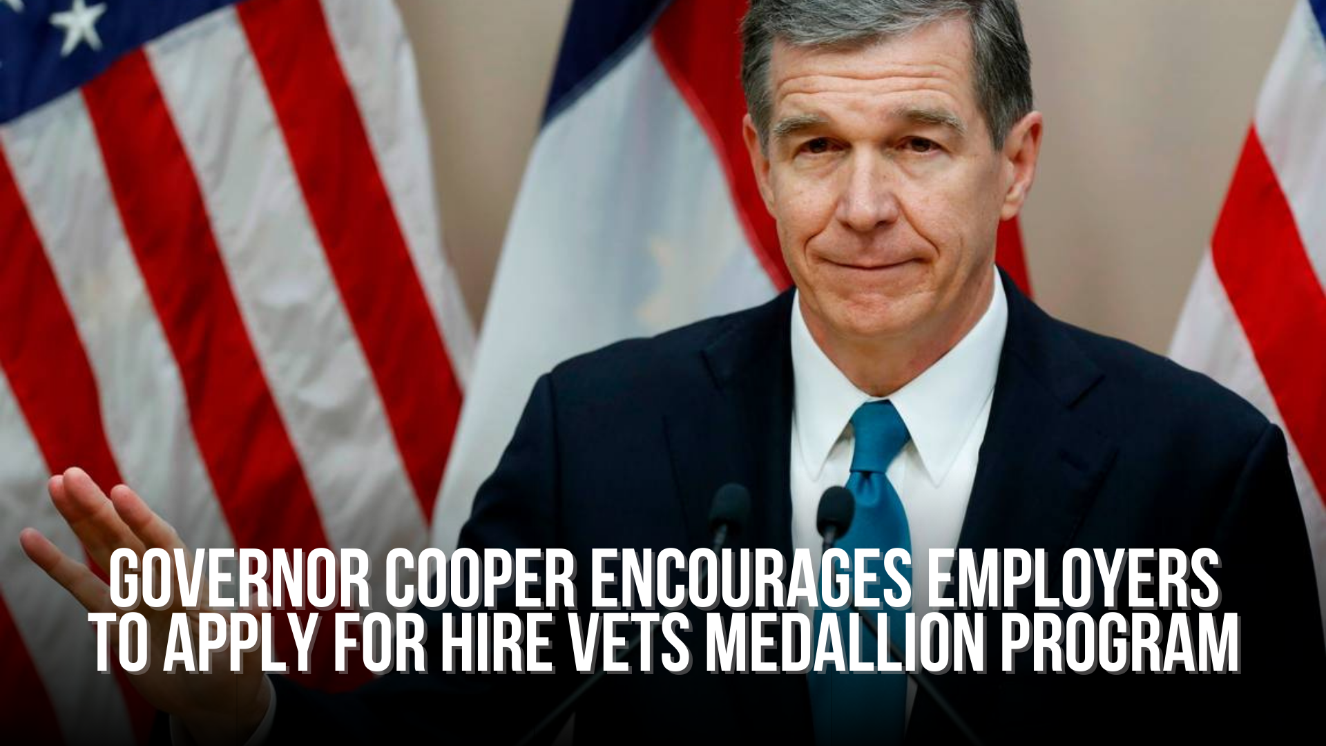 Governor Cooper encourages employers to apply for HIRE Vets Medallion Program