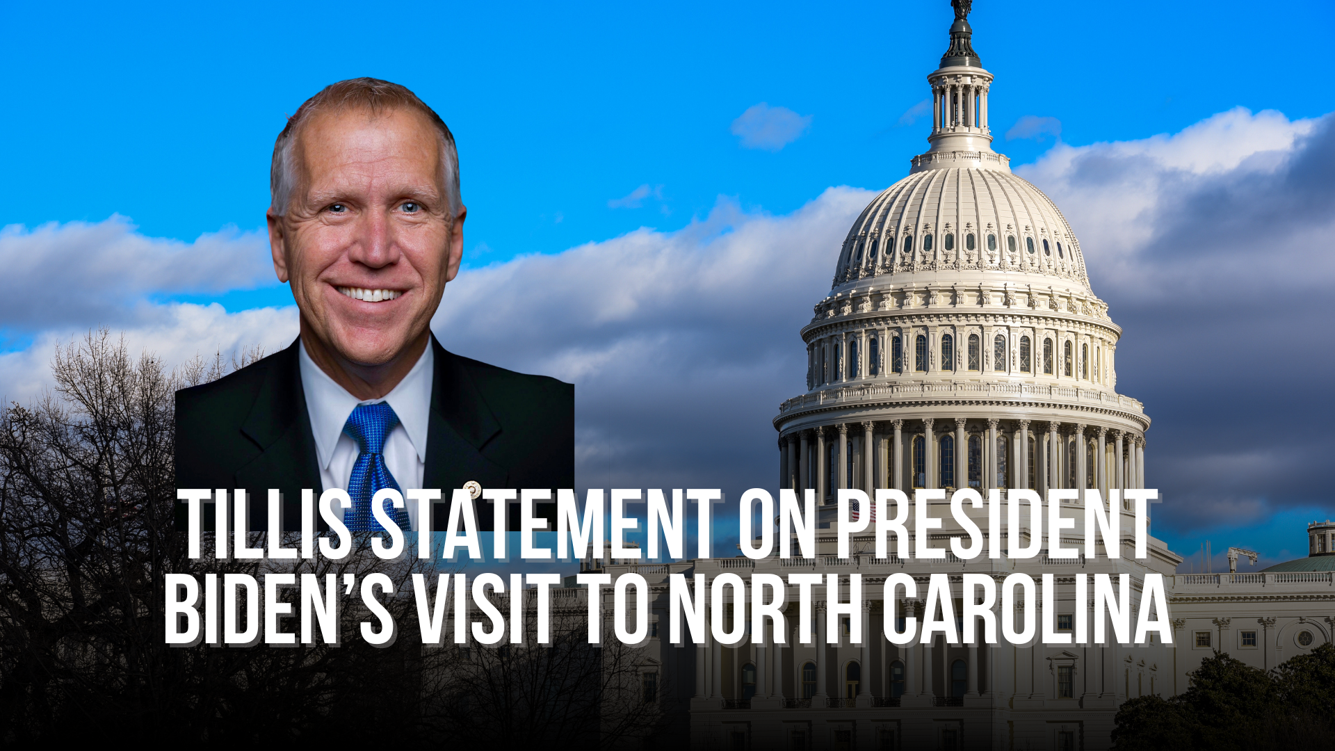 Tillis Statement on President Biden’s Visit to North Carolina