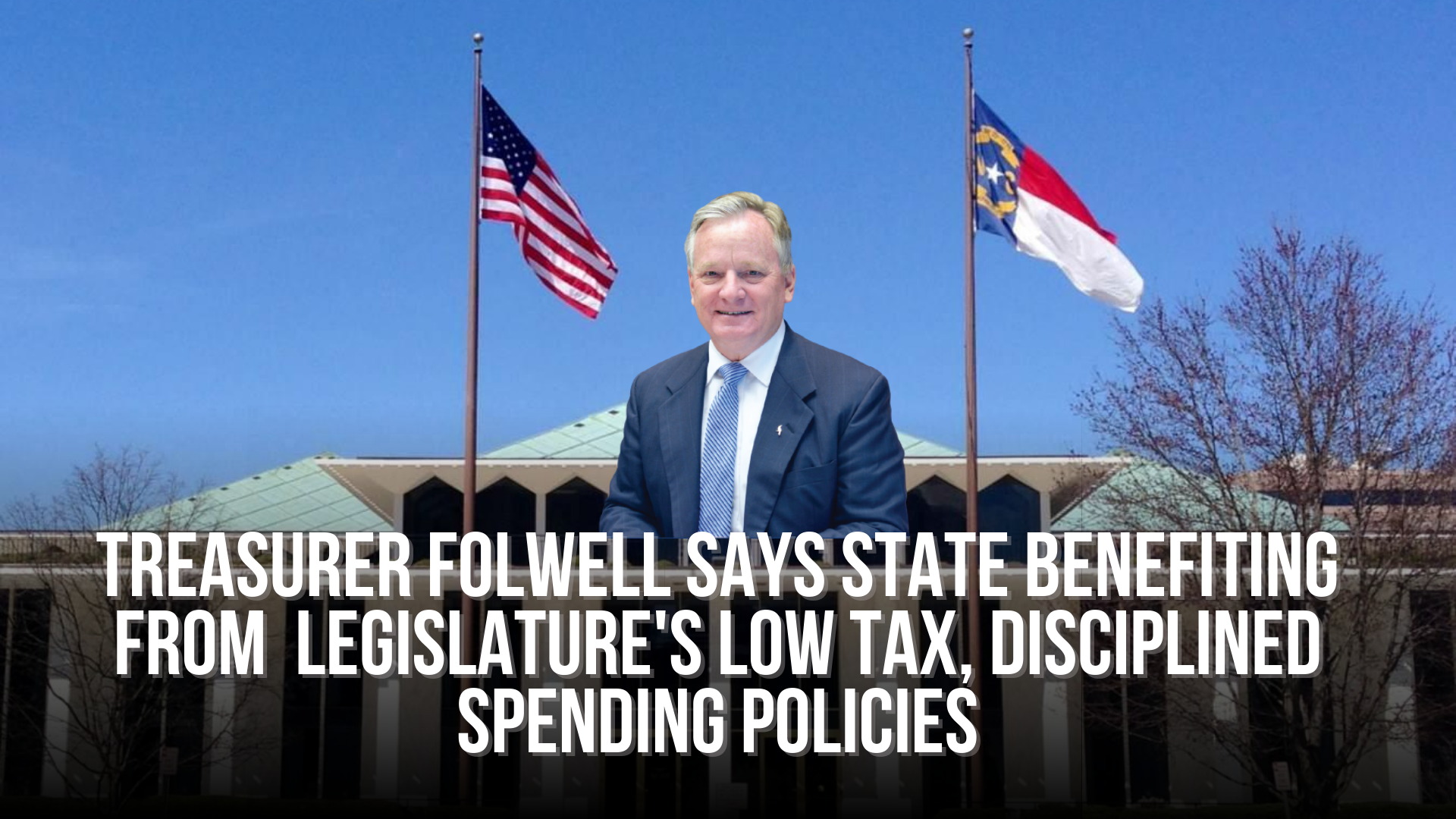 Treasurer Folwell says state benefiting from  legislature's low tax, disciplined spending policies