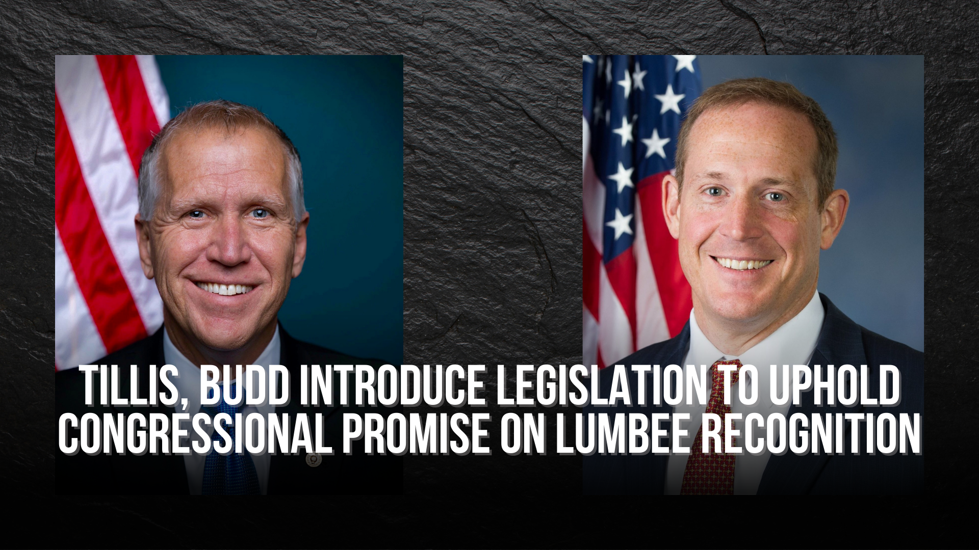 Tillis, Budd Introduce Legislation to Uphold Congressional Promise on Lumbee Recognition