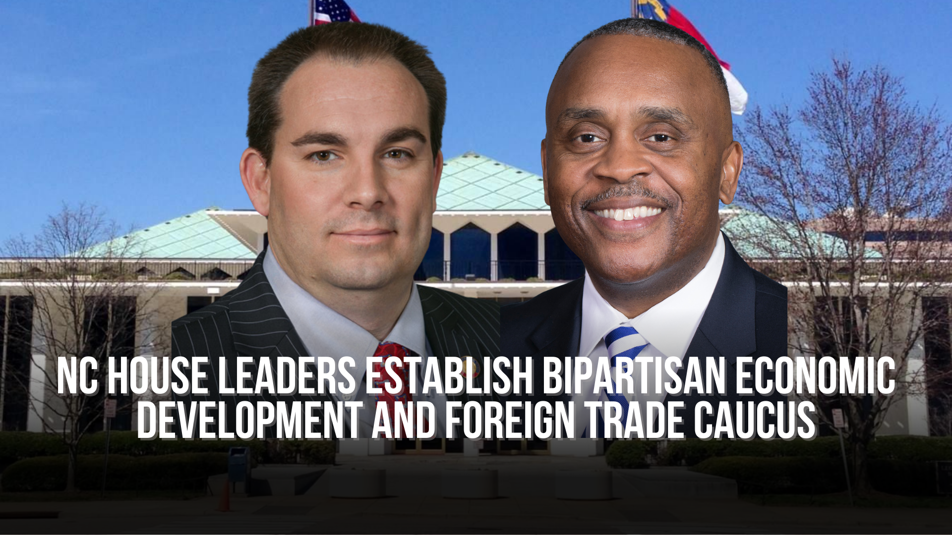 NC House Leaders establish bipartisan economic development and foreign trade caucus