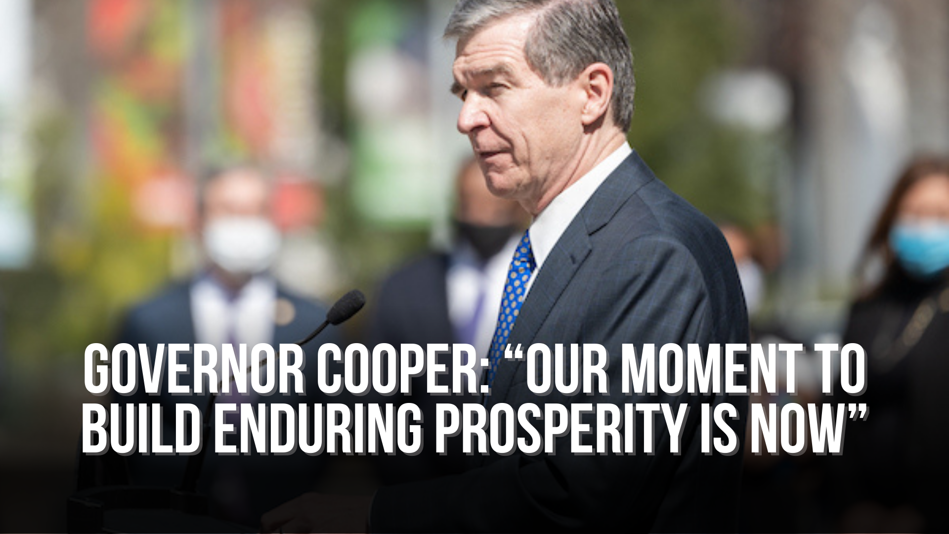 Governor Cooper Delivers State of the State Address: “Our Moment to Build Enduring Prosperity is Now”