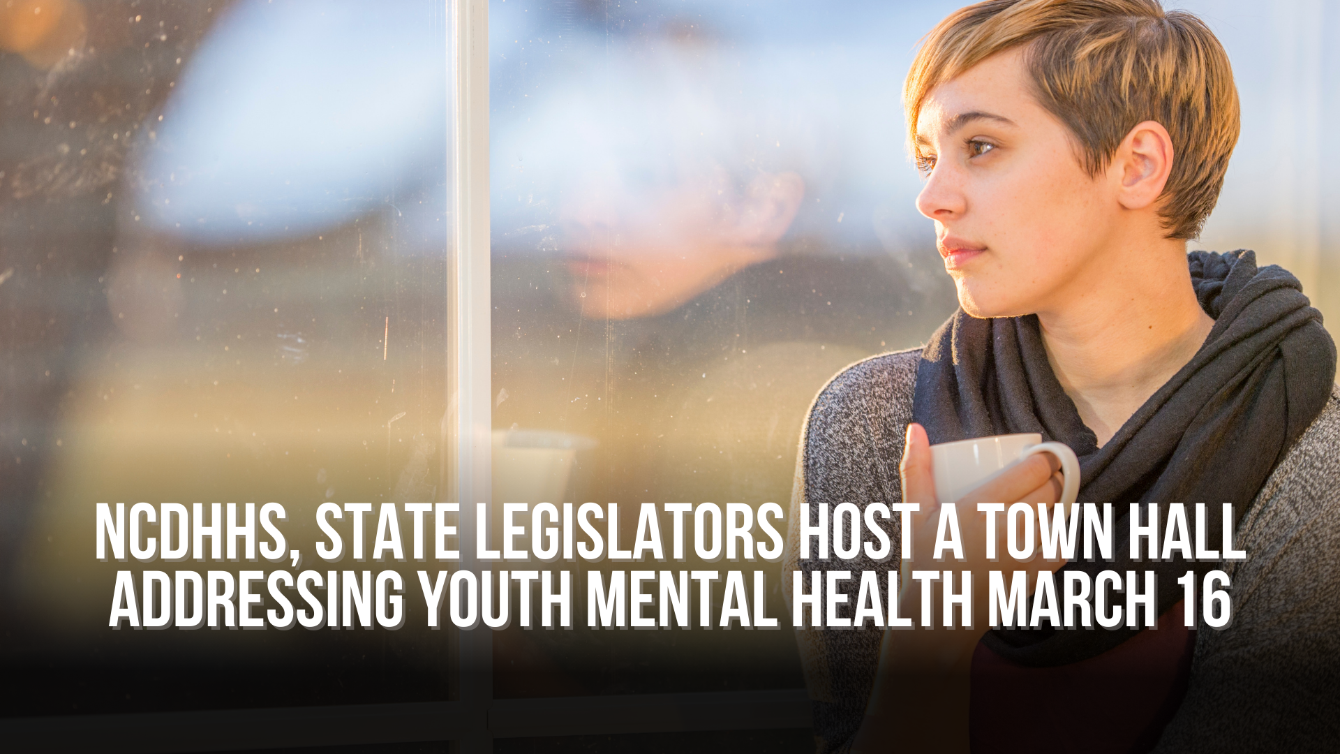 NCDHHS, State Legislators Host a Town Hall Addressing Youth Mental Health March 16