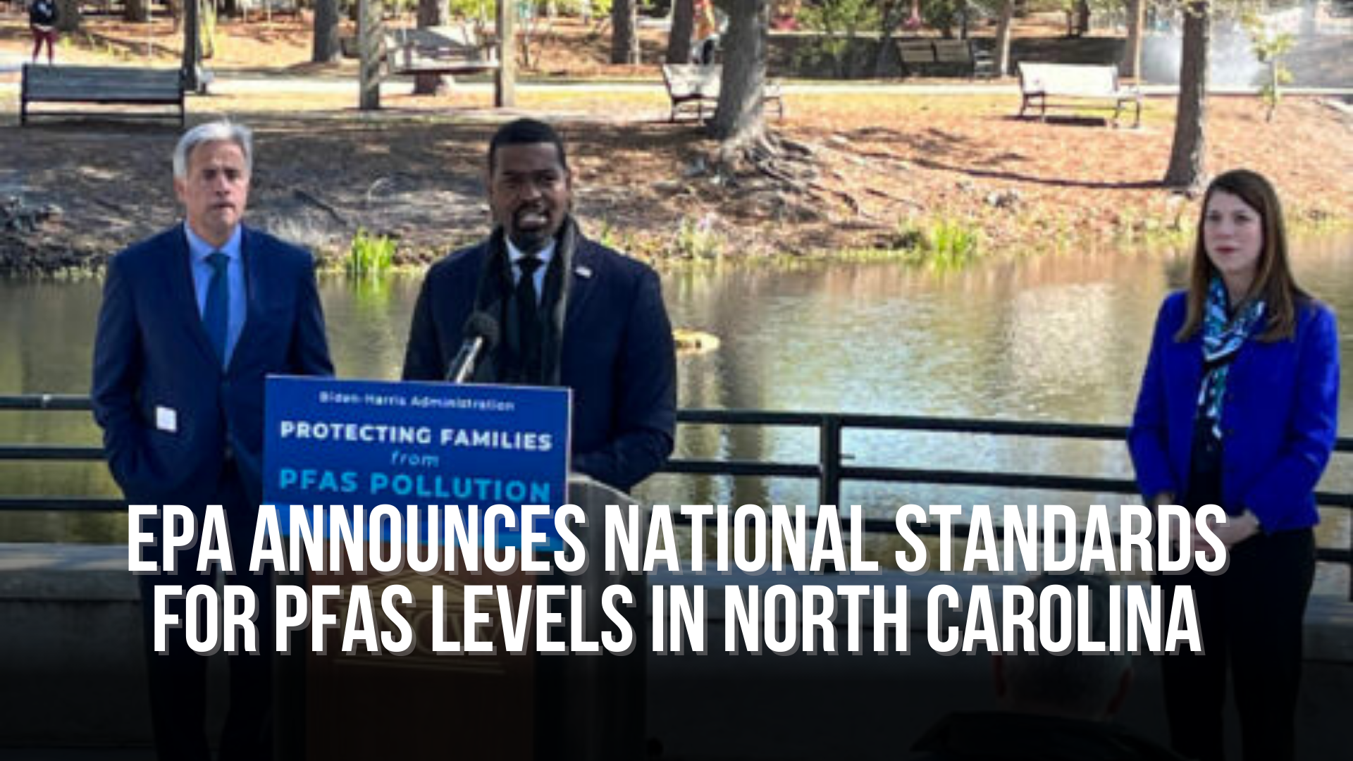 EPA announces national standards for PFAS levels in North Carolina