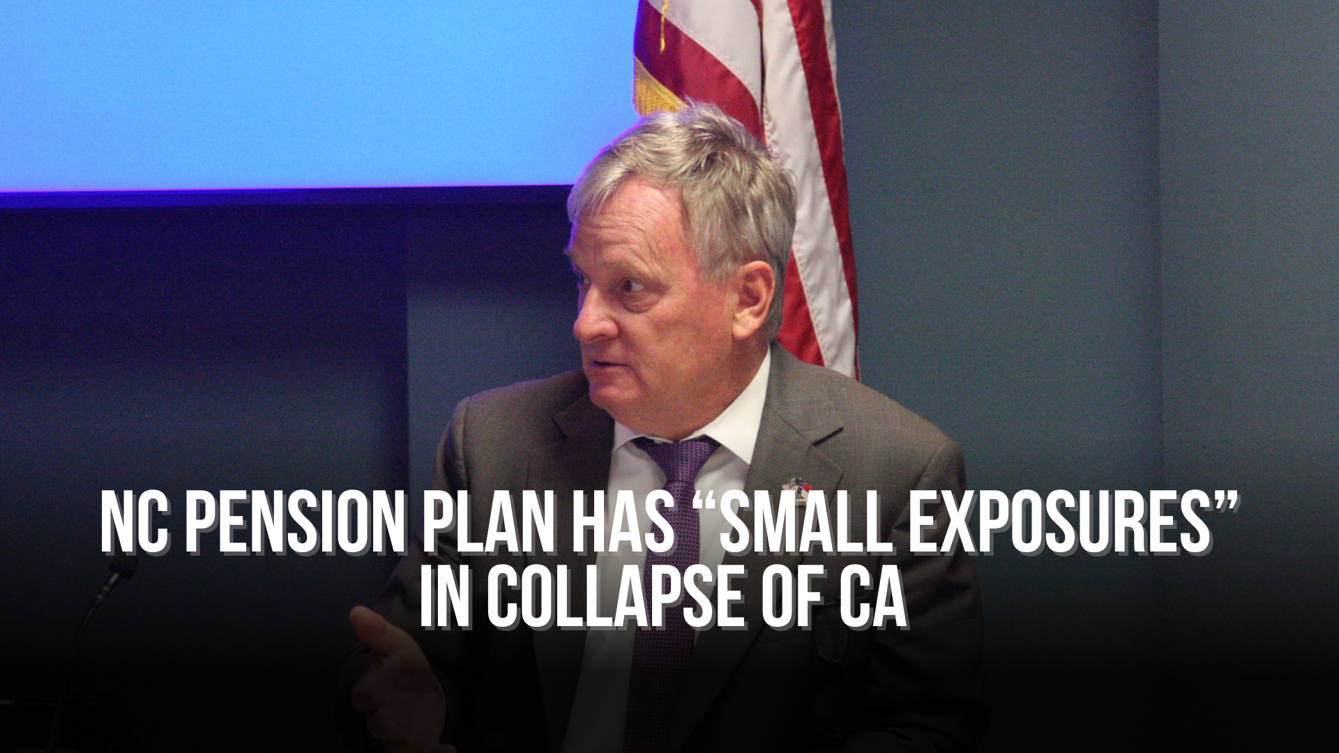 NC Pension Plan has “small exposures” in collapse of CA 