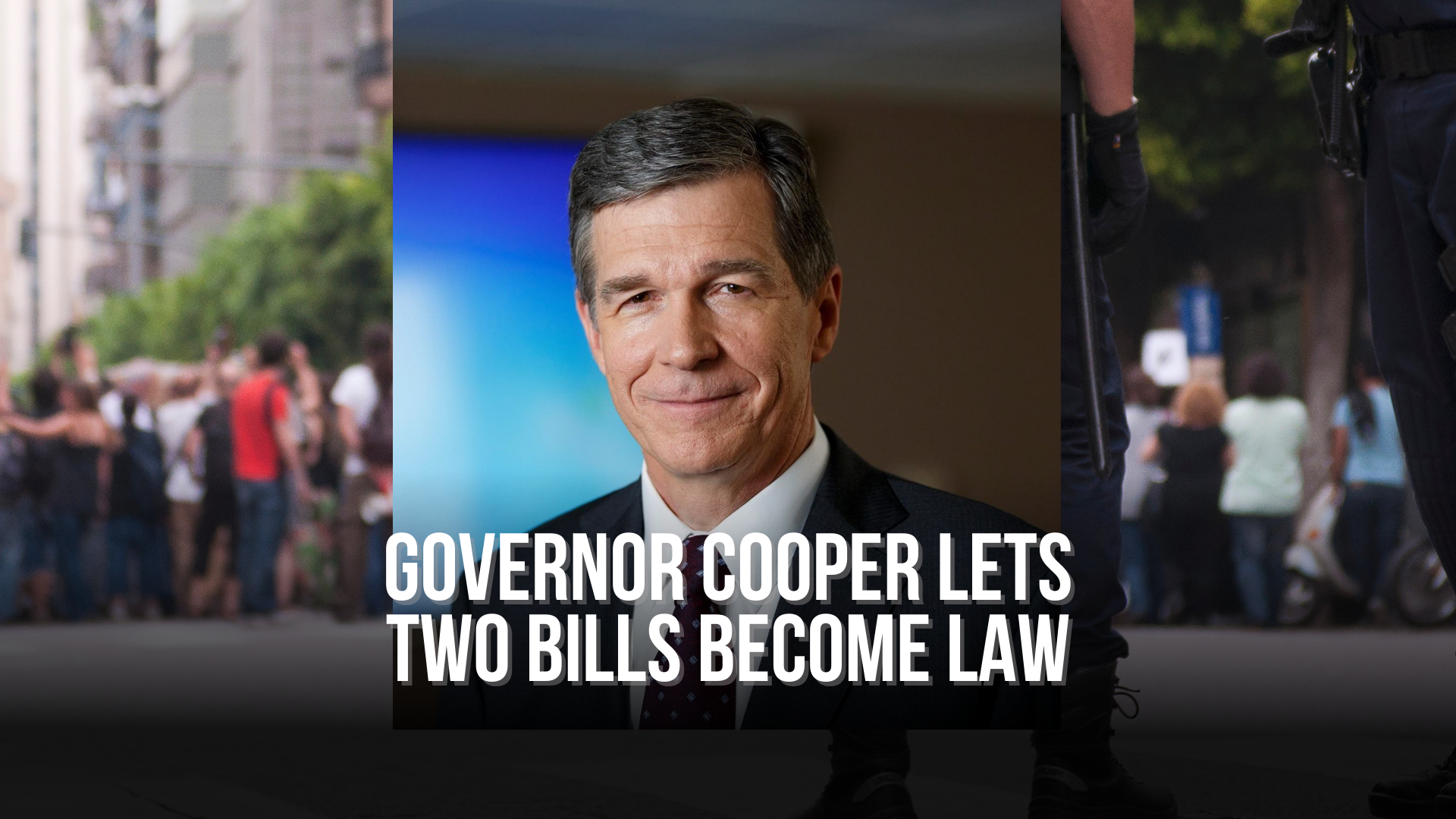 Governor Cooper Lets Two Bills Become Law
