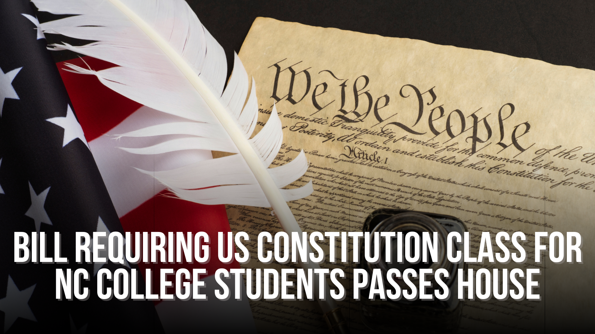  Bill requiring US Constitution class for NC college students passes House