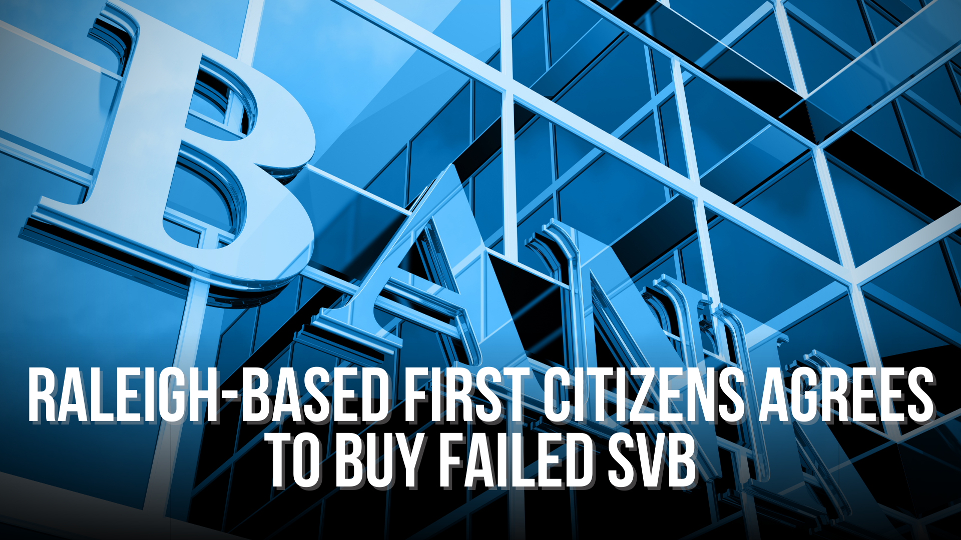 Raleigh-based First Citizens agrees to buy failed SVB