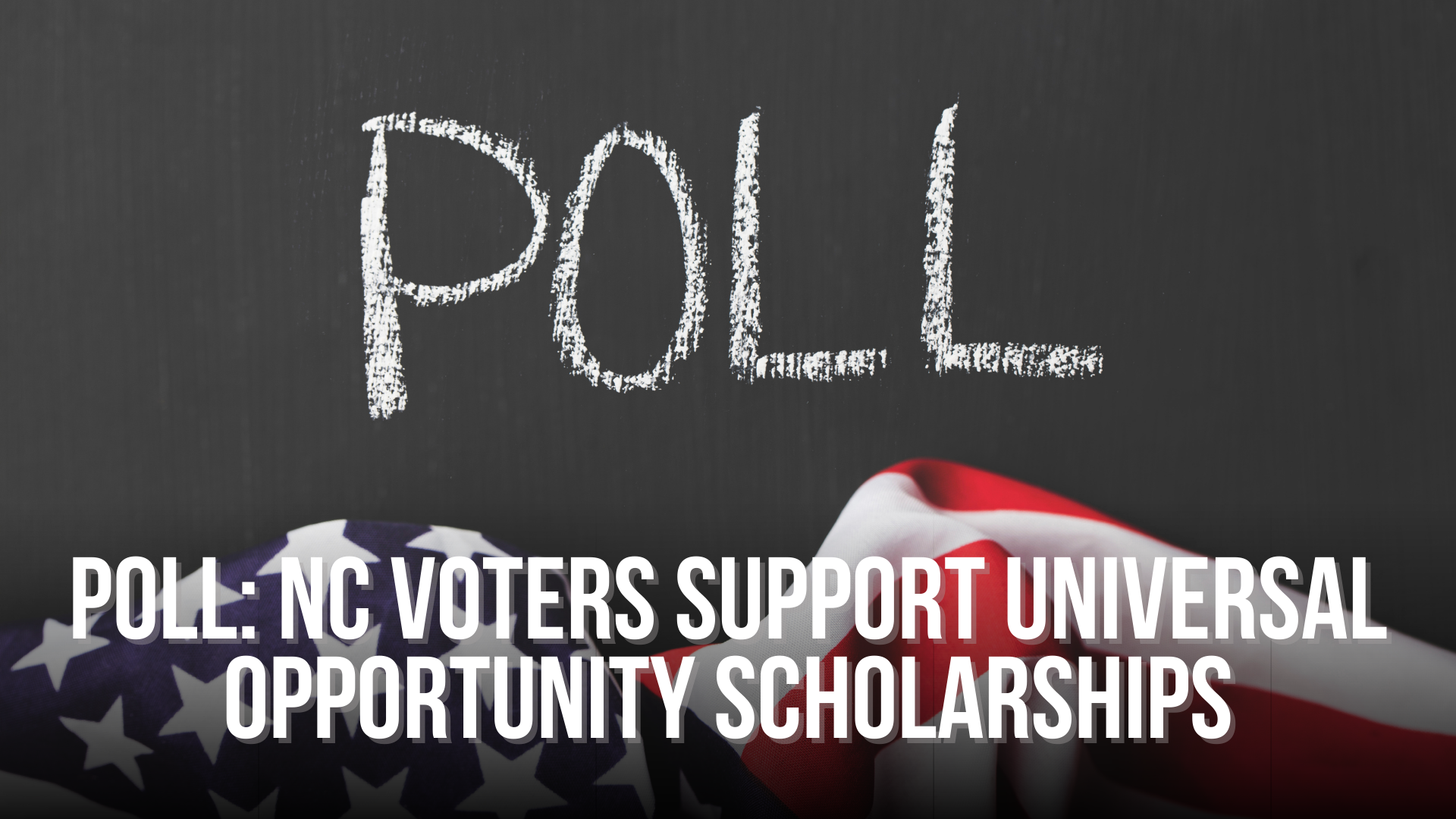  Poll: NC voters support universal Opportunity Scholarships
