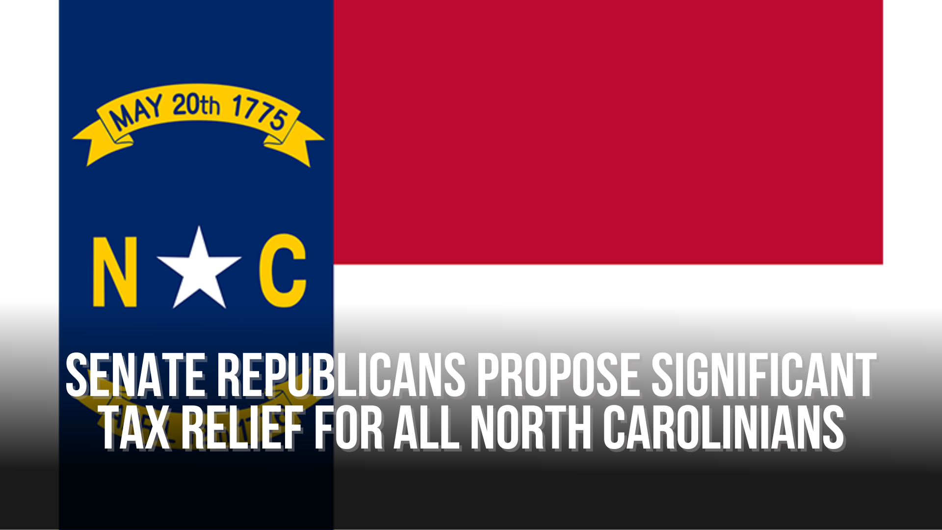 Senate Republicans propose significant tax relief for all North Carolinians