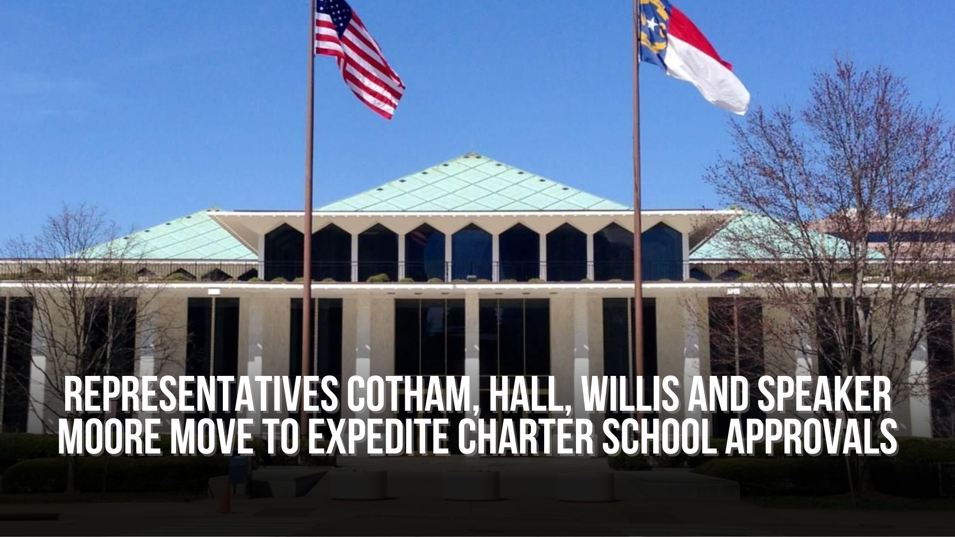 Representatives Cotham, Hall, Willis and Speaker Moore move to expedite charter school approvals