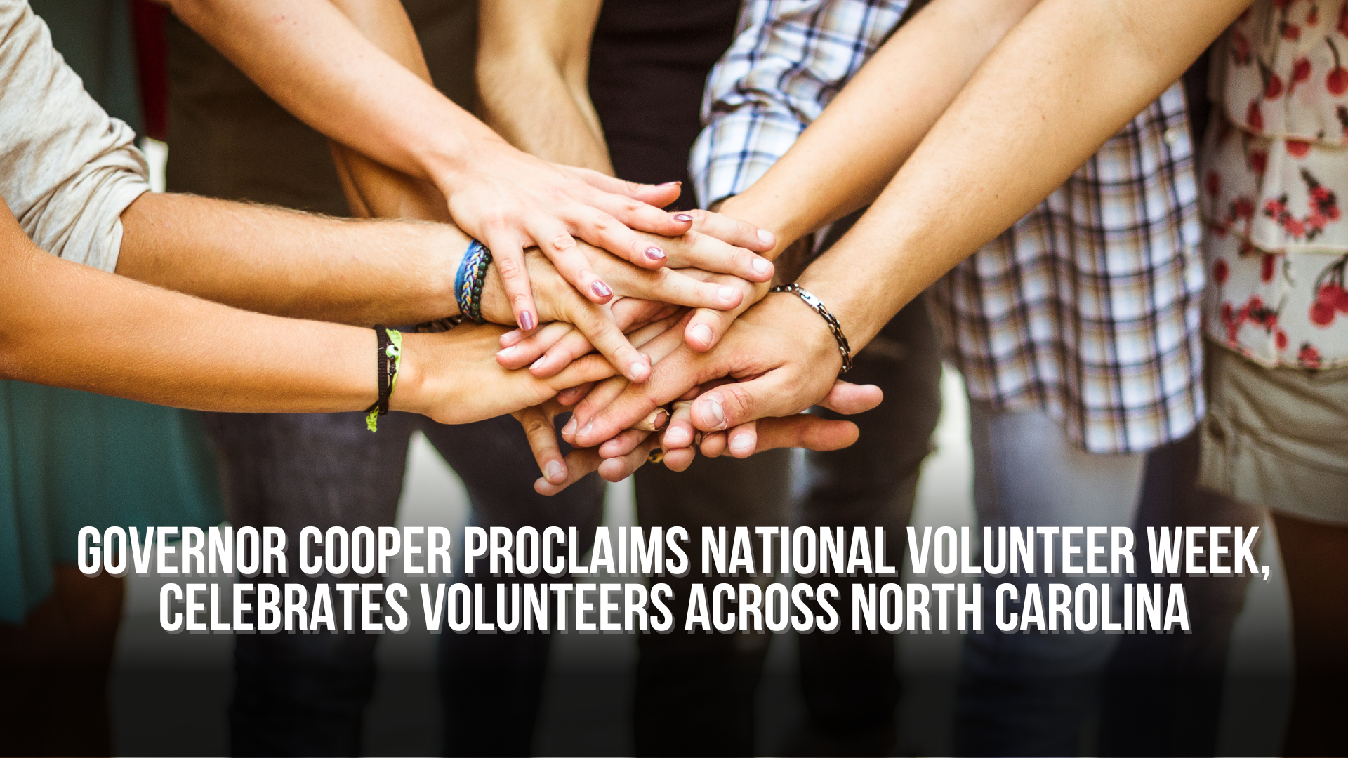 Governor Cooper proclaims National Volunteer Week, celebrates volunteers across North Carolina