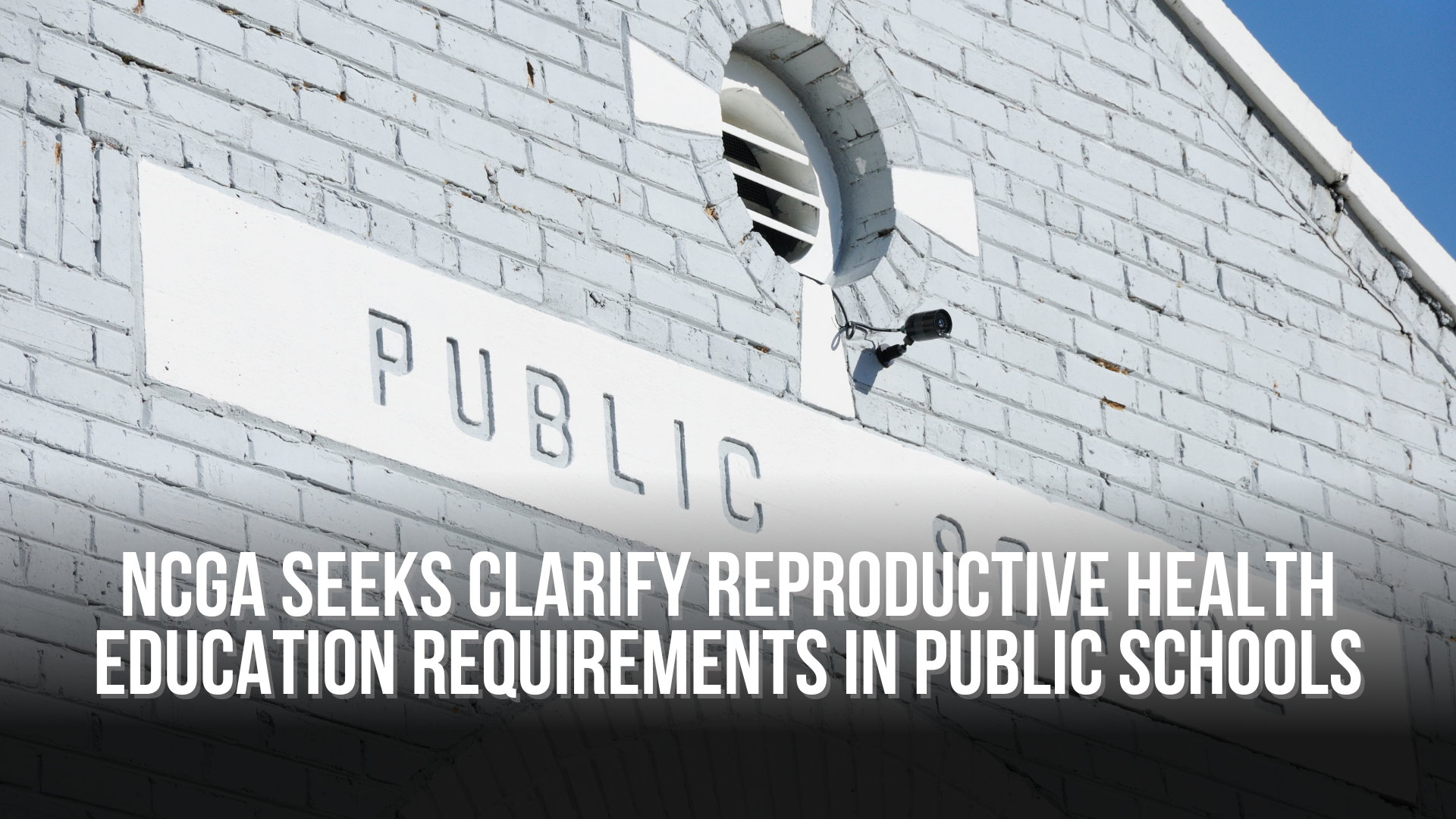 NCGA seeks clarify reproductive health education requirements in public schools
