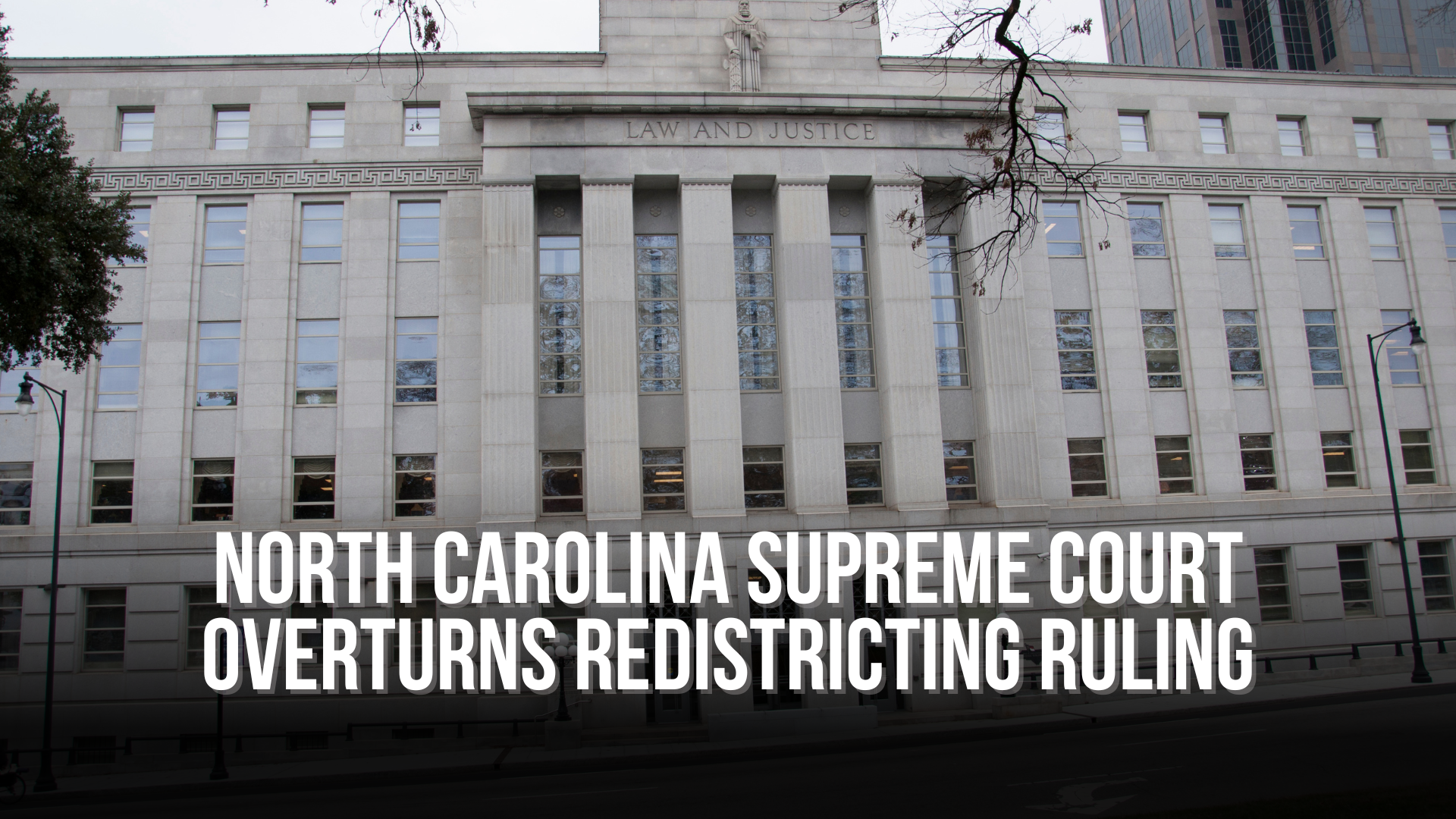 North Carolina Supreme Court Overturns Redistricting Ruling