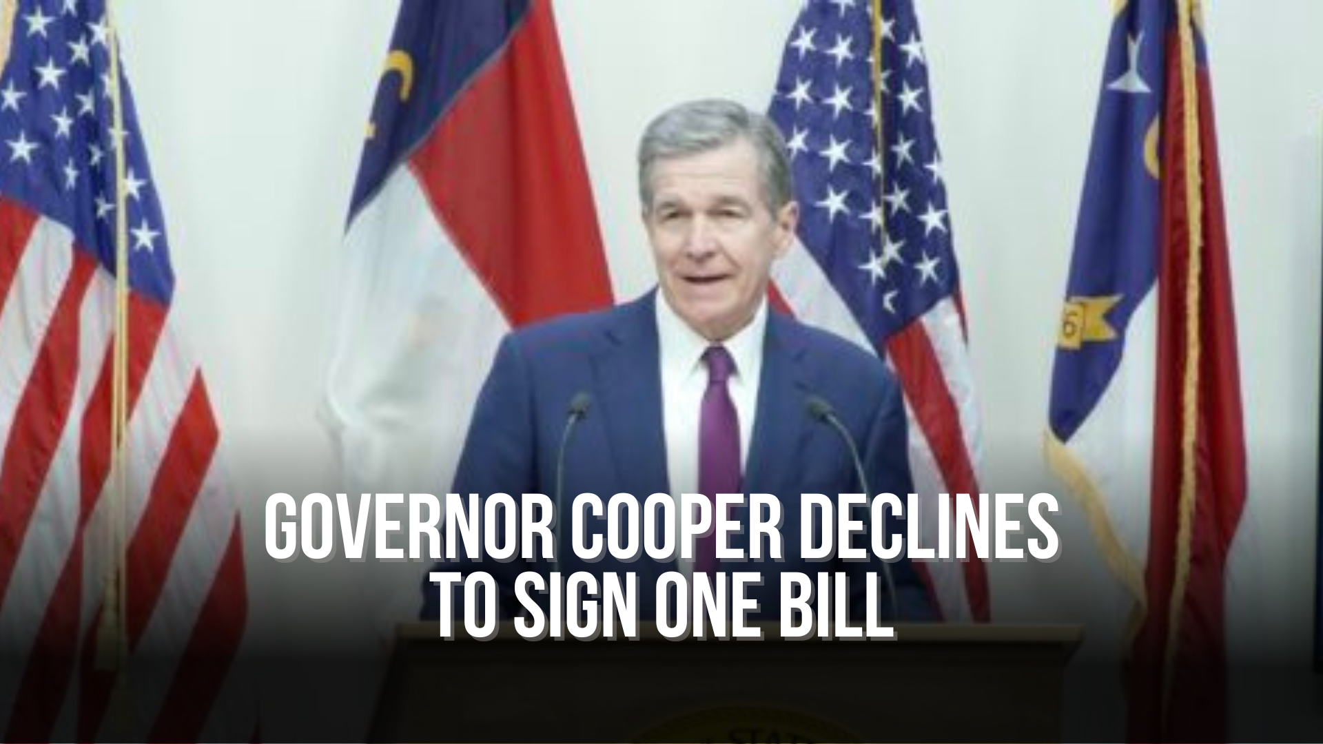 Governor Cooper Declines to Sign One Bill