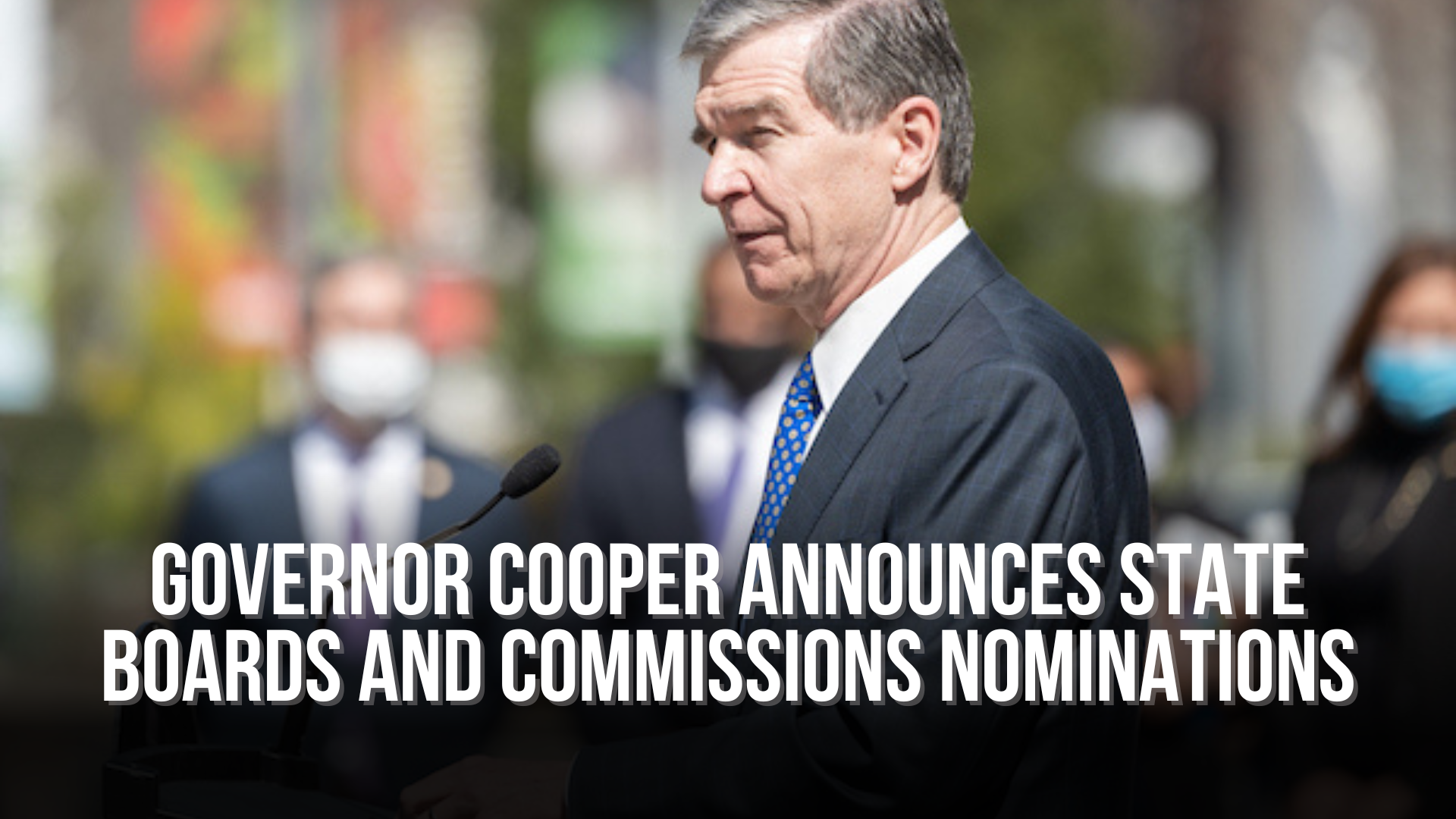 Governor Cooper Announces State Boards and Commissions Nominations
