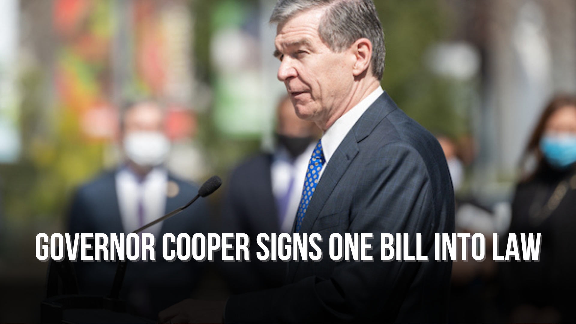 Governor Cooper Signs One Bill into Law