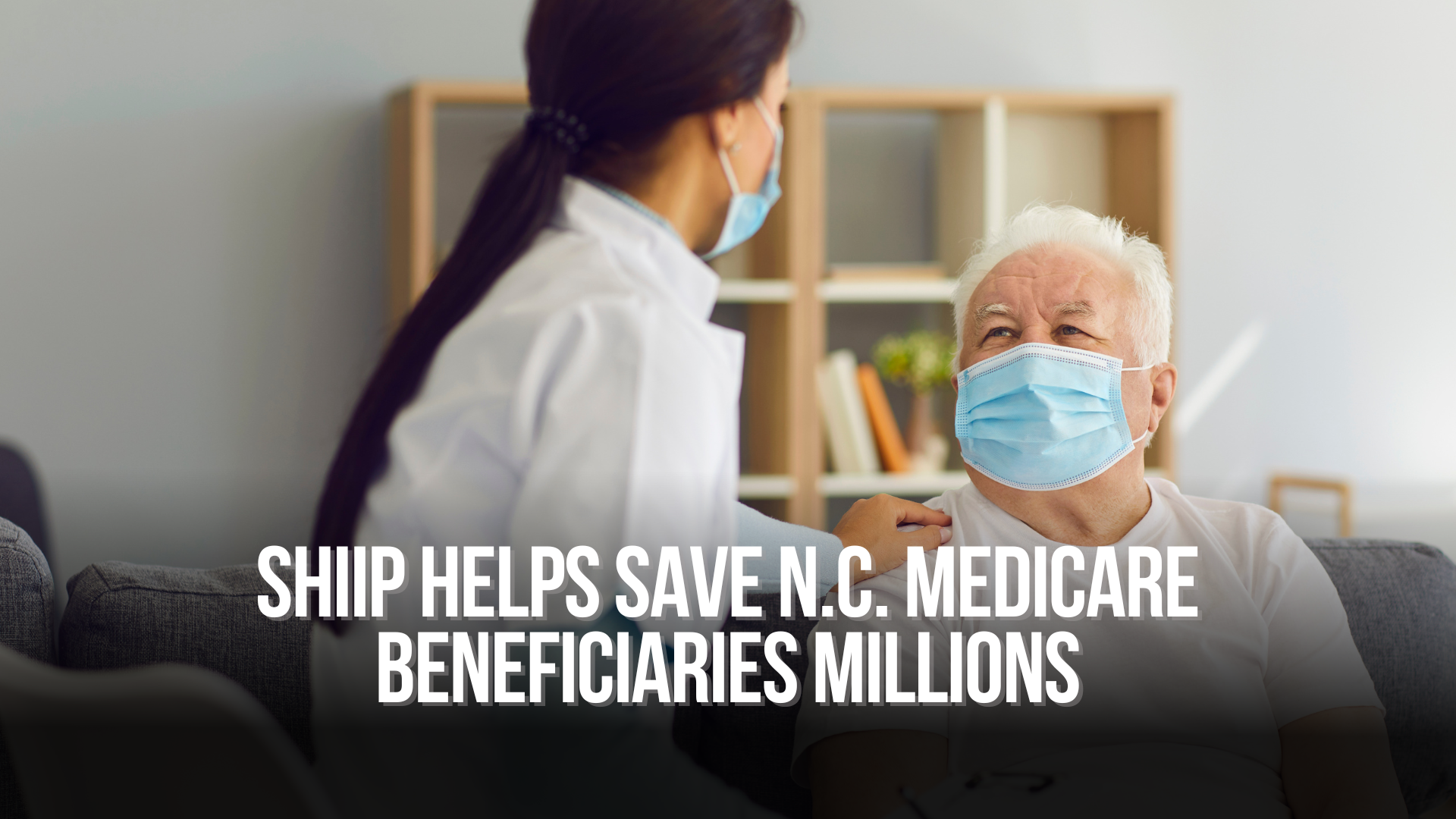  SHIIP Helps Save N.C. Medicare Beneficiaries Millions