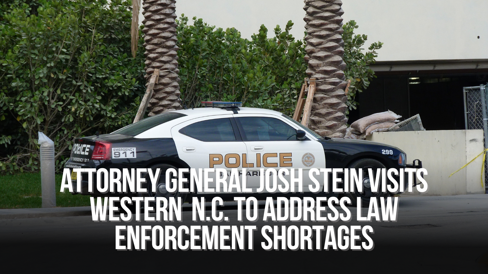 Attorney General Josh Stein Visits Western North Carolina to Highlight Solutions to the Law Enforcement Shortage