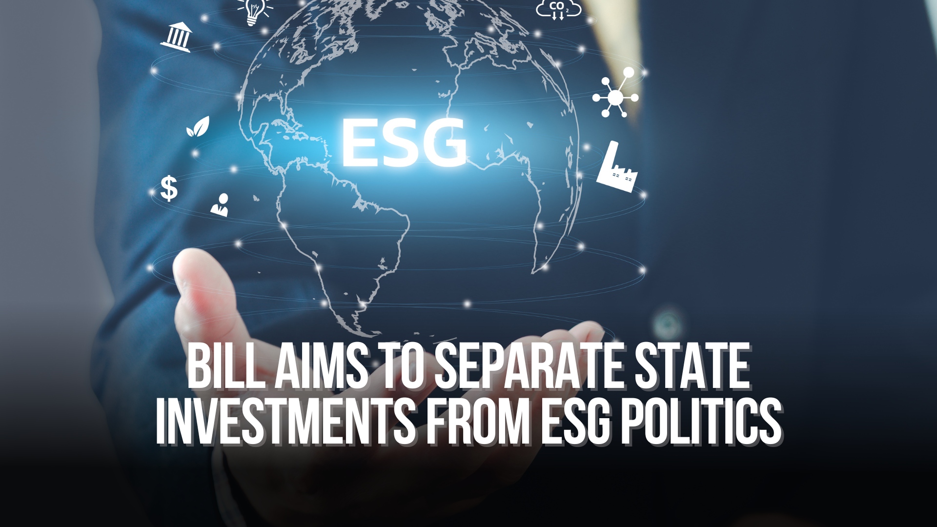 Bill Aims to Separate State Investments from ESG Politics: Treasurer Folwell Shows Support