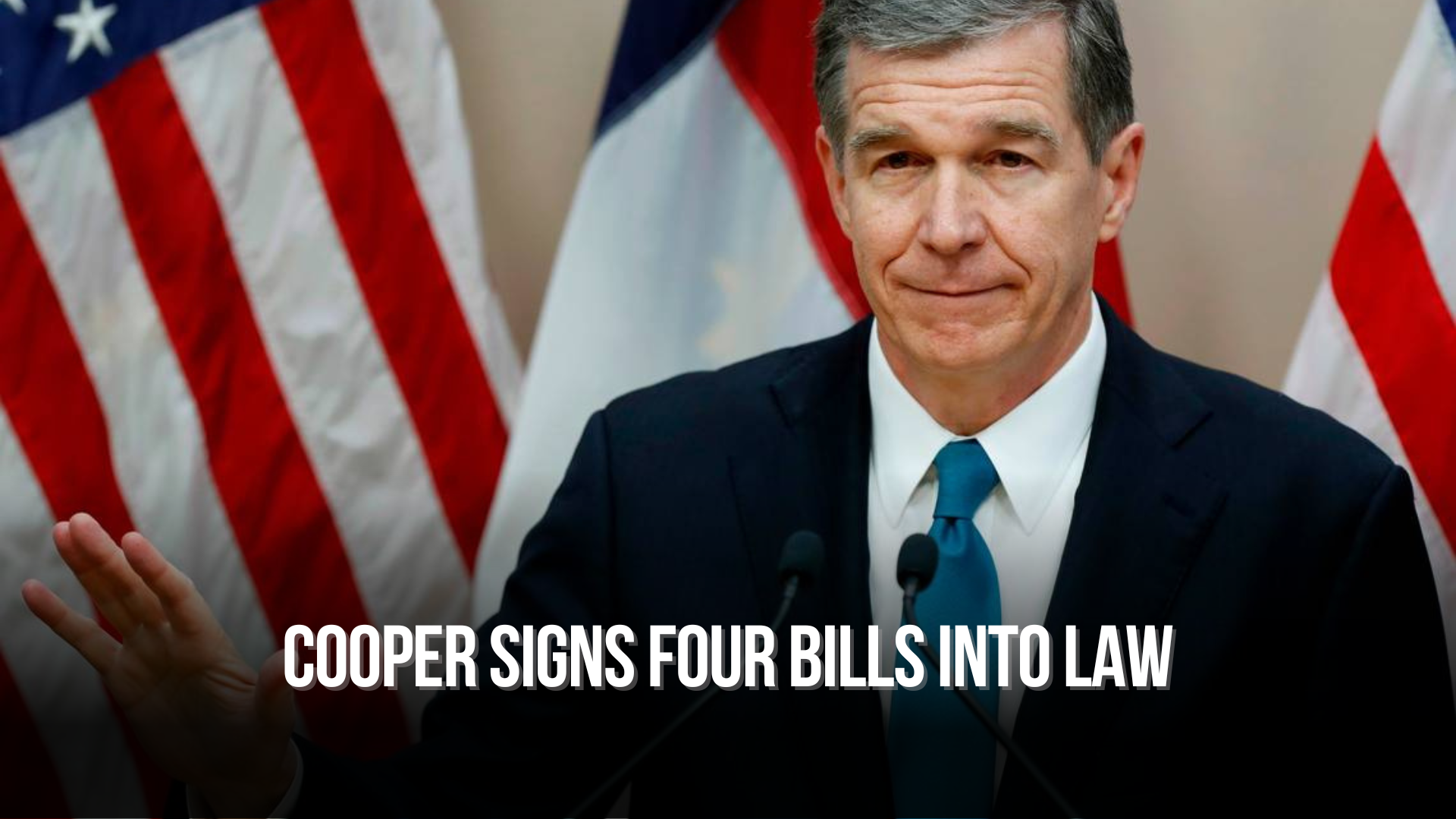Governor Cooper Signs Four Bills into Law NC Political News Governor Cooper Signs Four Bills into Law NC Political News