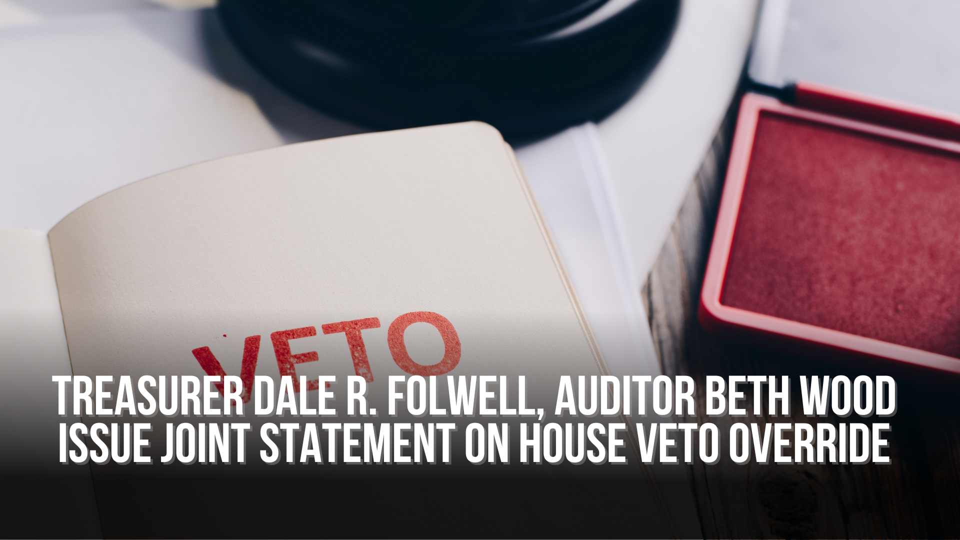 Treasurer Dale R. Folwell, Auditor Beth Wood Issue Joint Statement on House Veto Override