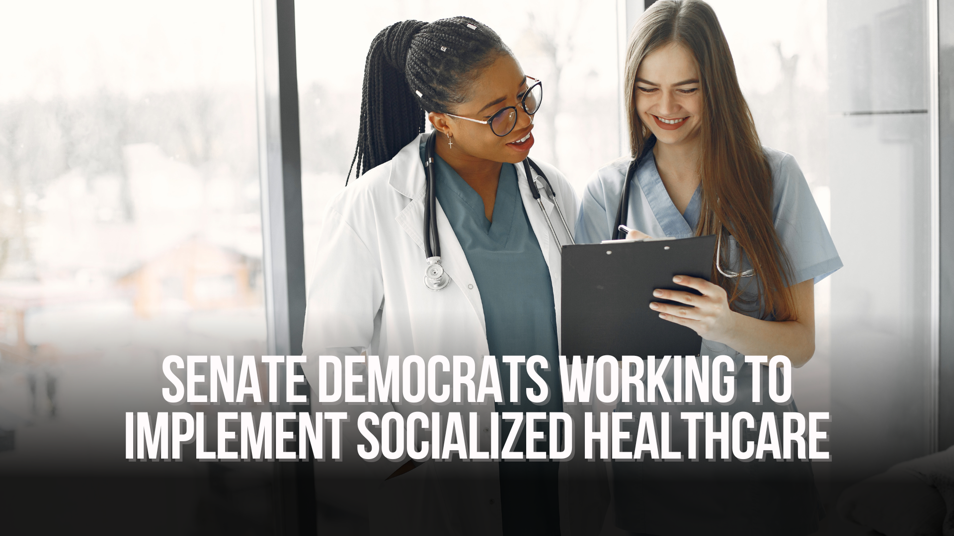 Senate Democrats Working to Implement Socialized Healthcare
