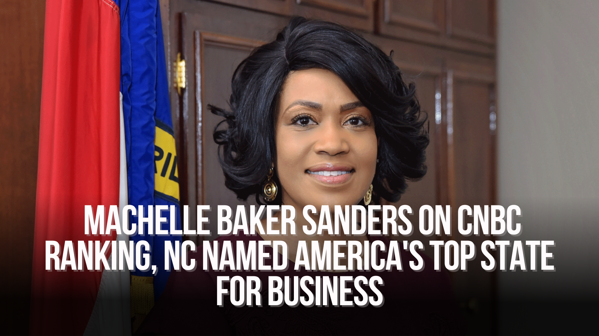 Commerce Secretary Machelle Baker Sanders on CNBC Ranking, NC Named America's Top State for Business, Two Consecutive Years