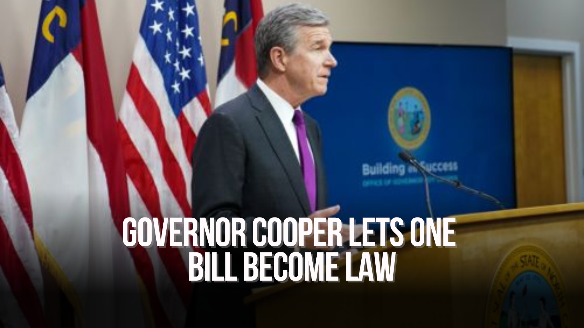 Governor Cooper Lets One Bill Become Law