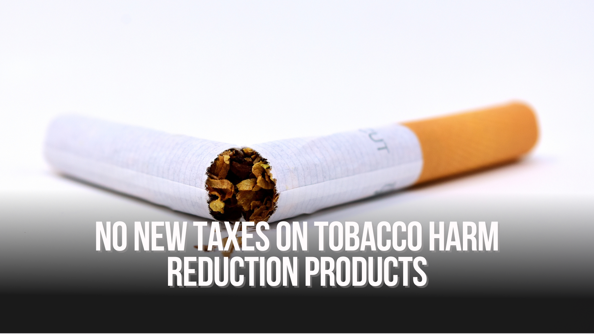 No New Taxes On Tobacco Harm Reduction Products