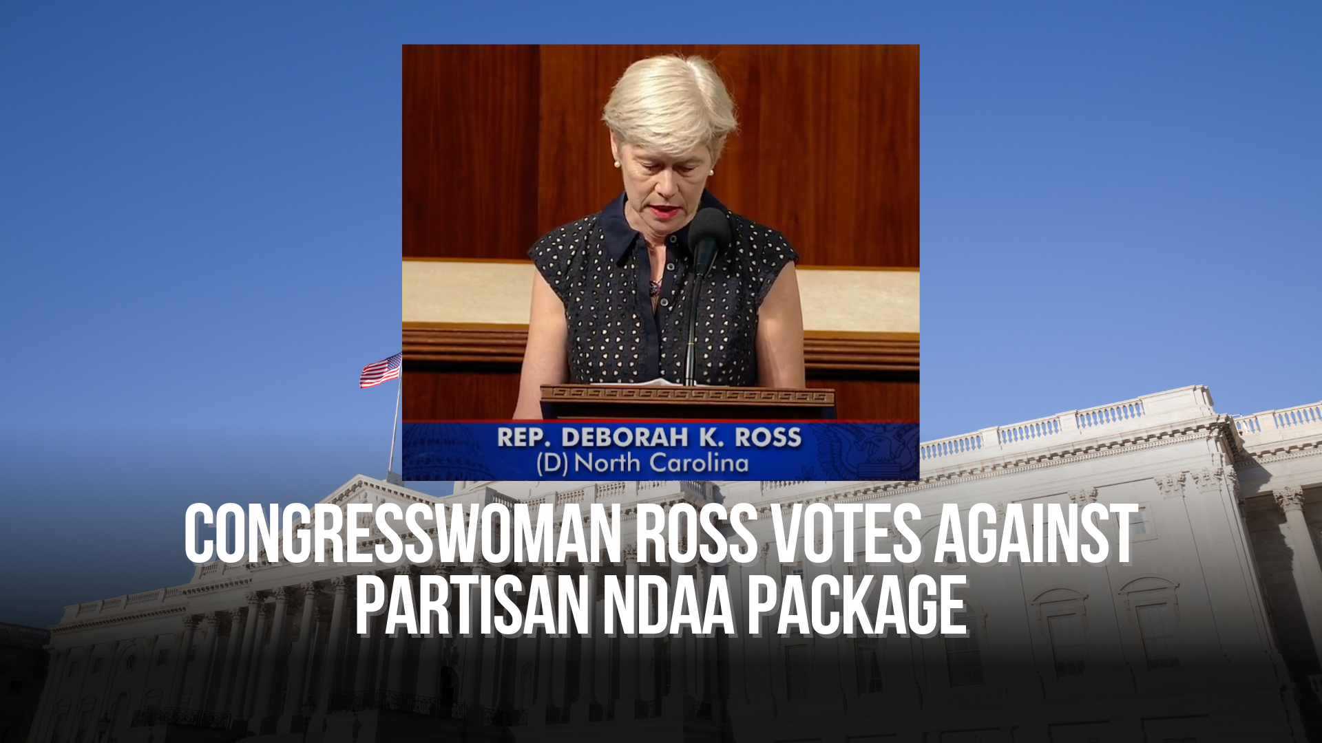 Congresswoman Ross Votes Against Partisan NDAA Package