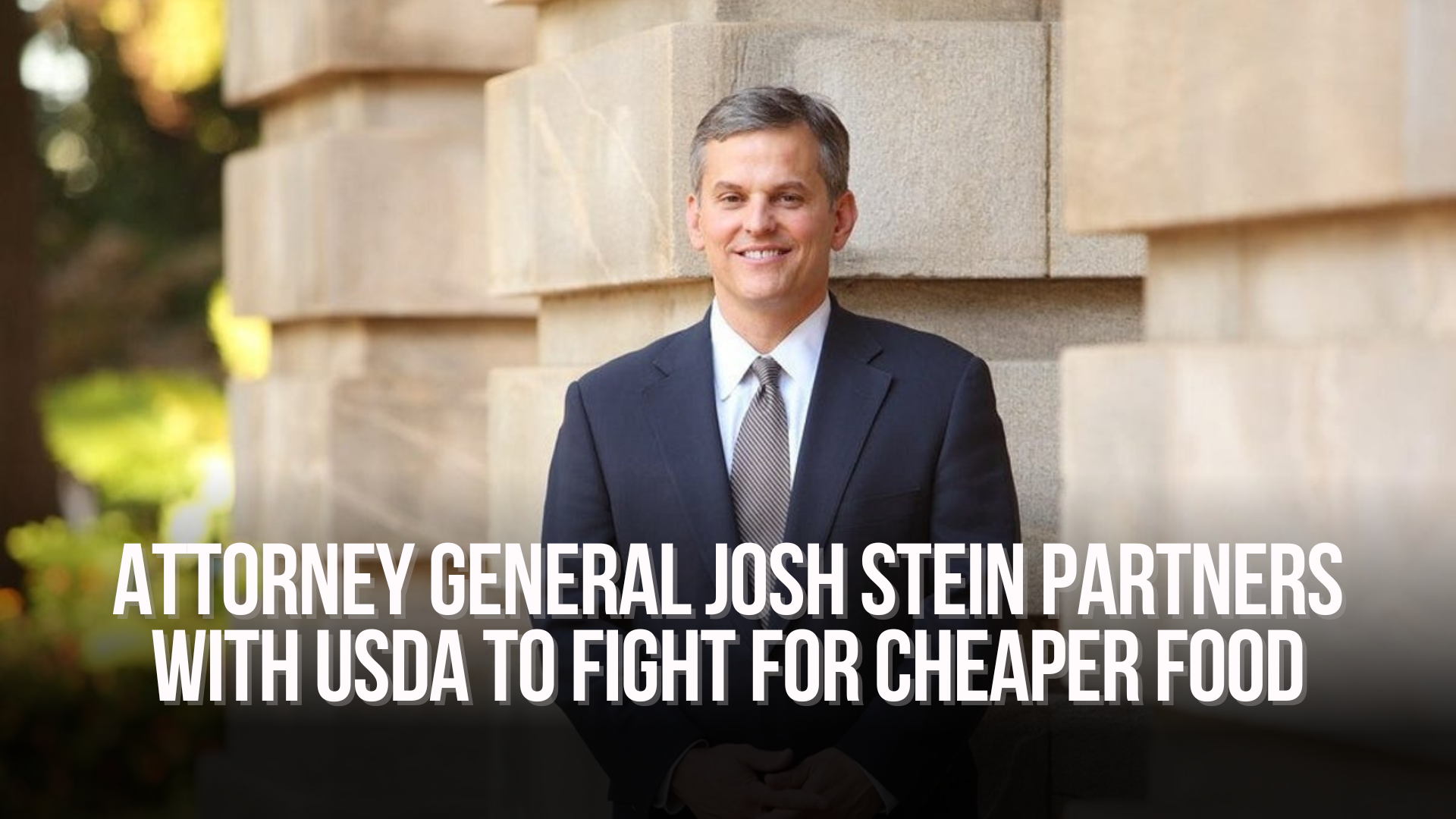 Attorney General Josh Stein Partners with USDA to Fight for Cheaper Food