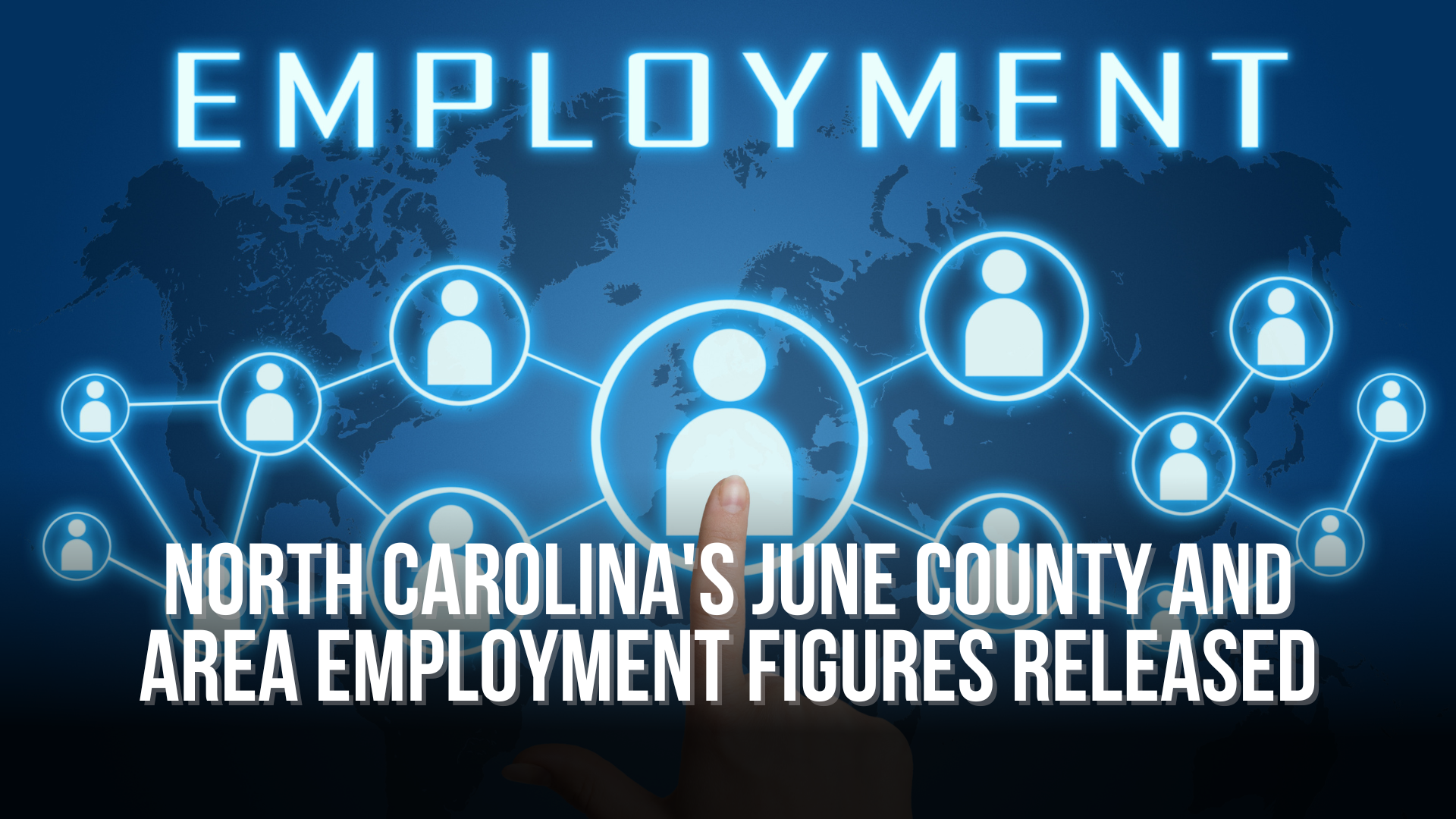 North Carolina's June County and Area Employment Figures Released