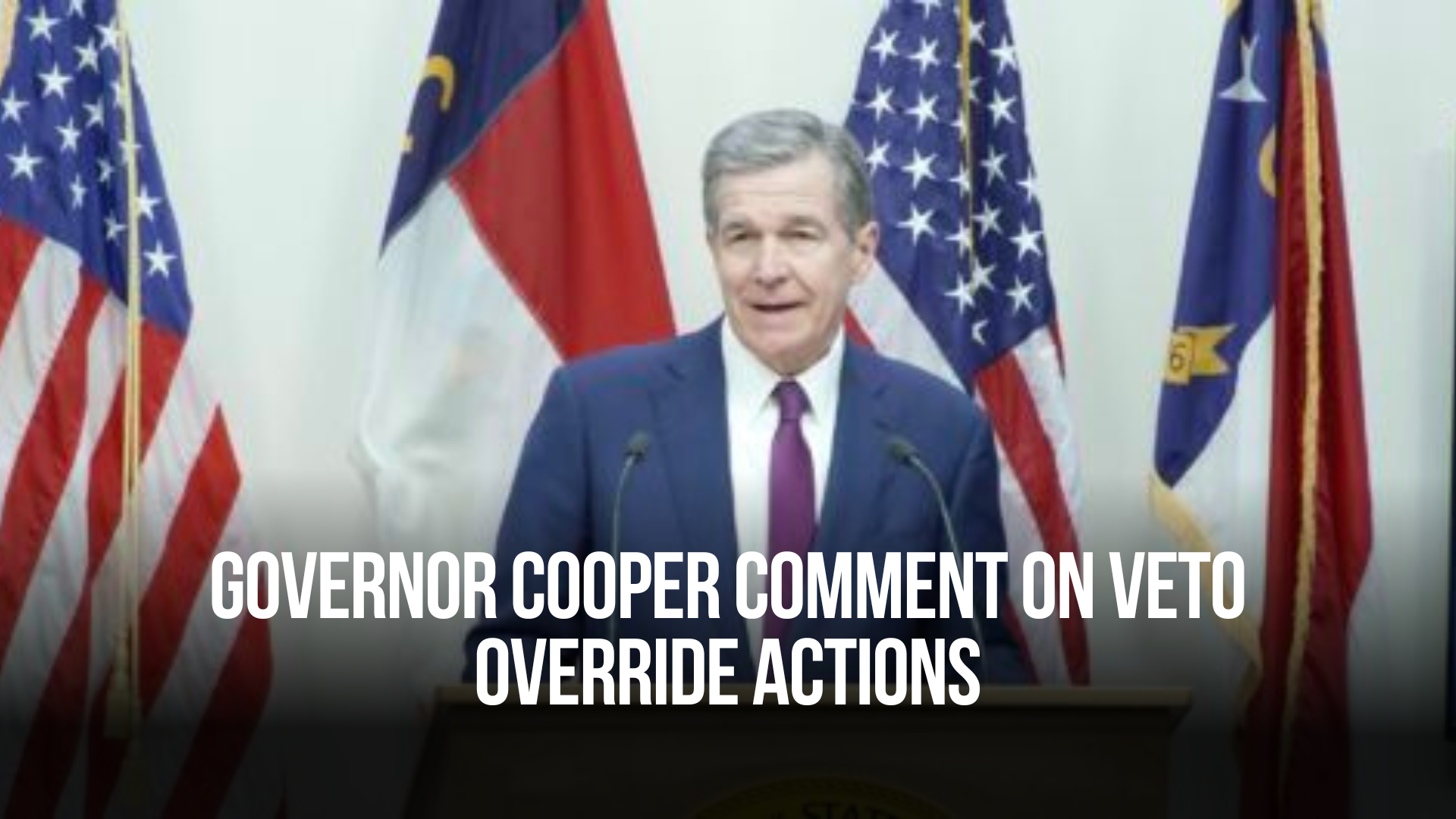 Governor Cooper Comment on Veto Override Actions