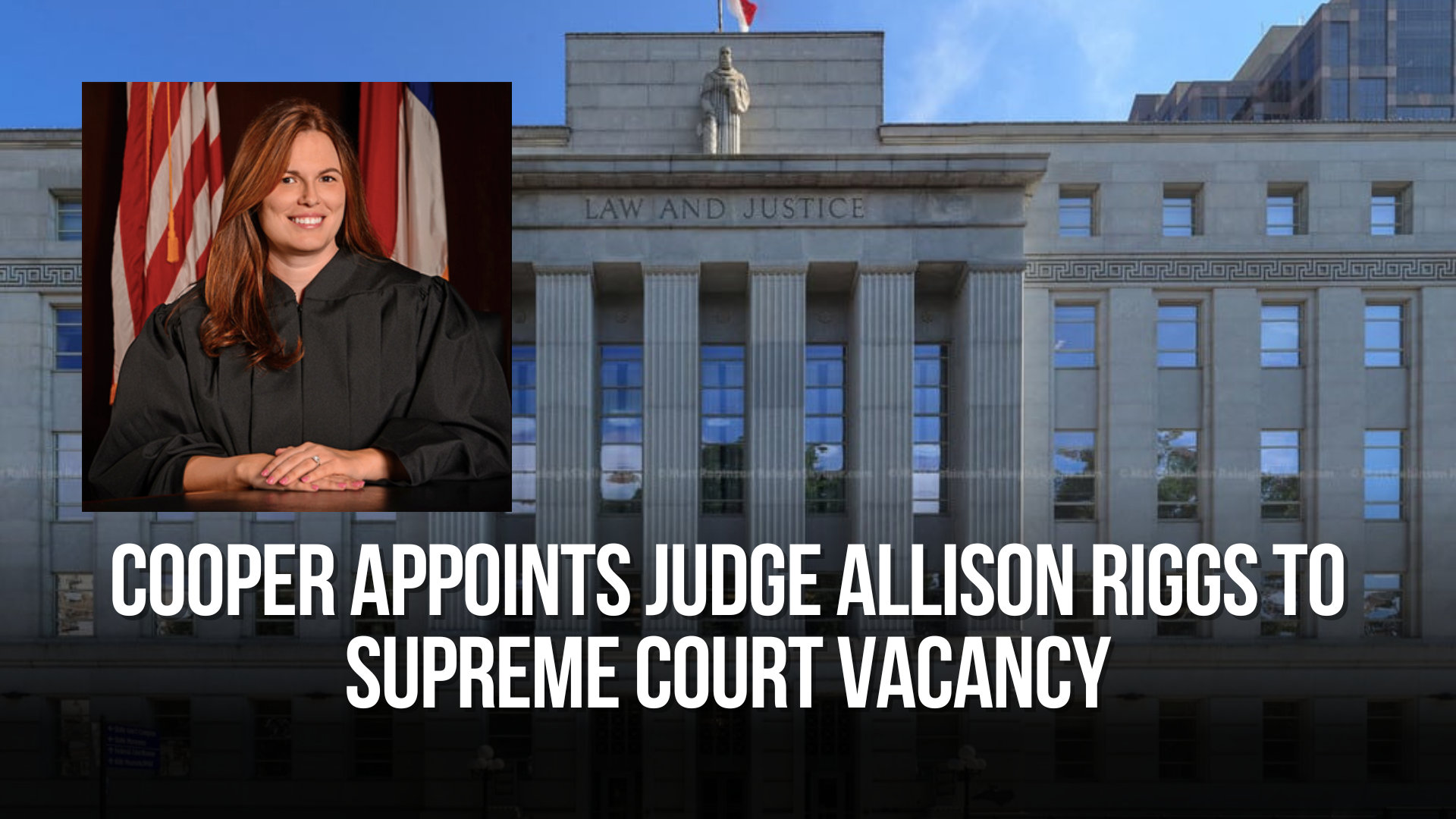 Cooper appoints Judge Allison Riggs to Supreme Court vacancy