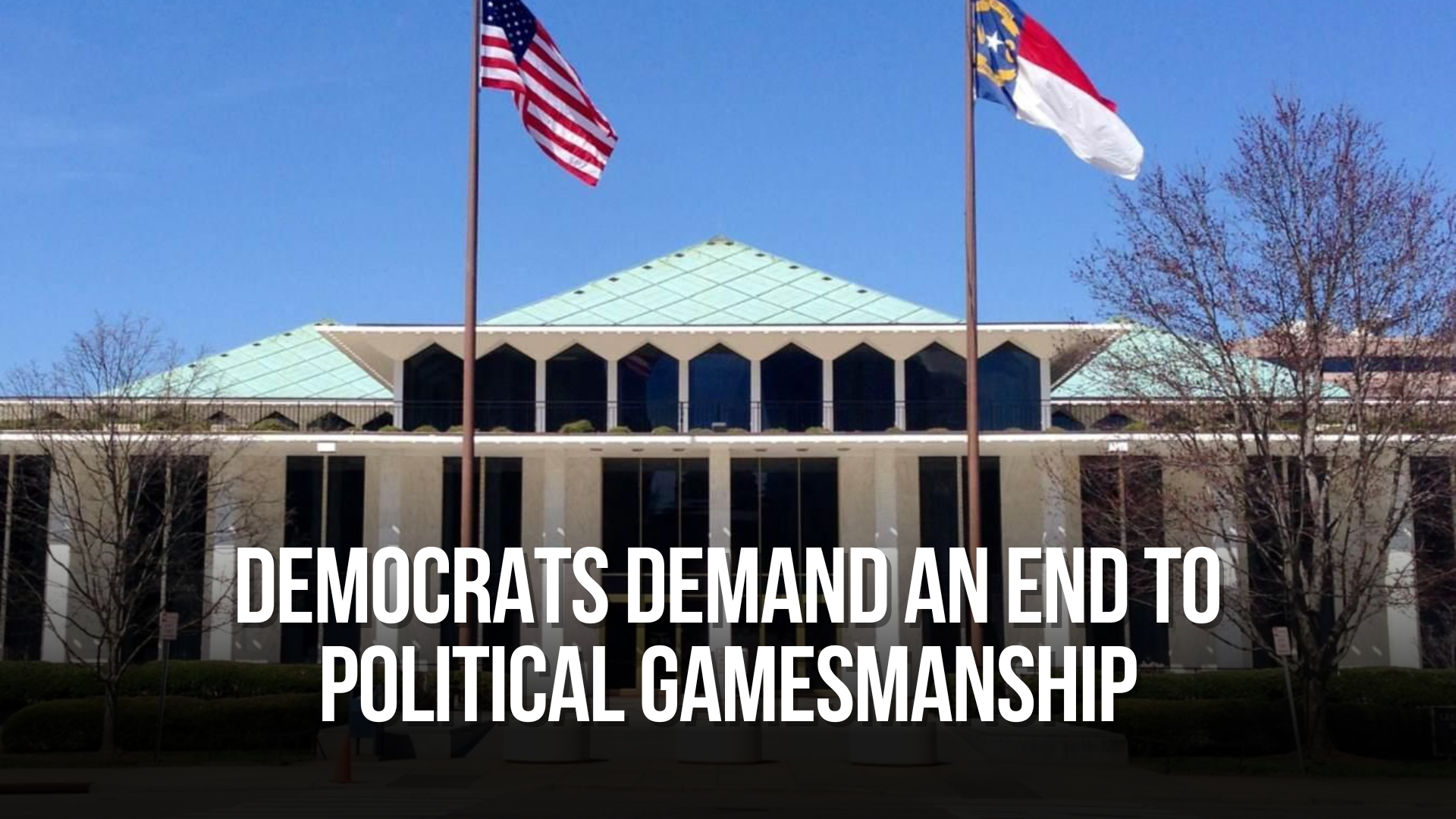 North Carolina Democrats Demand an End to Political Gamesmanship