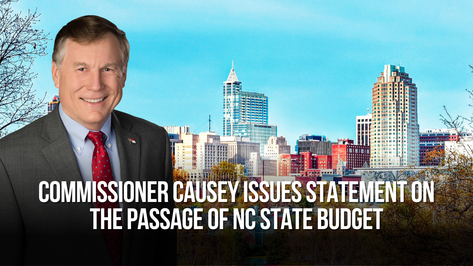 Commissioner Causey issues statement on the passage of NC state budget